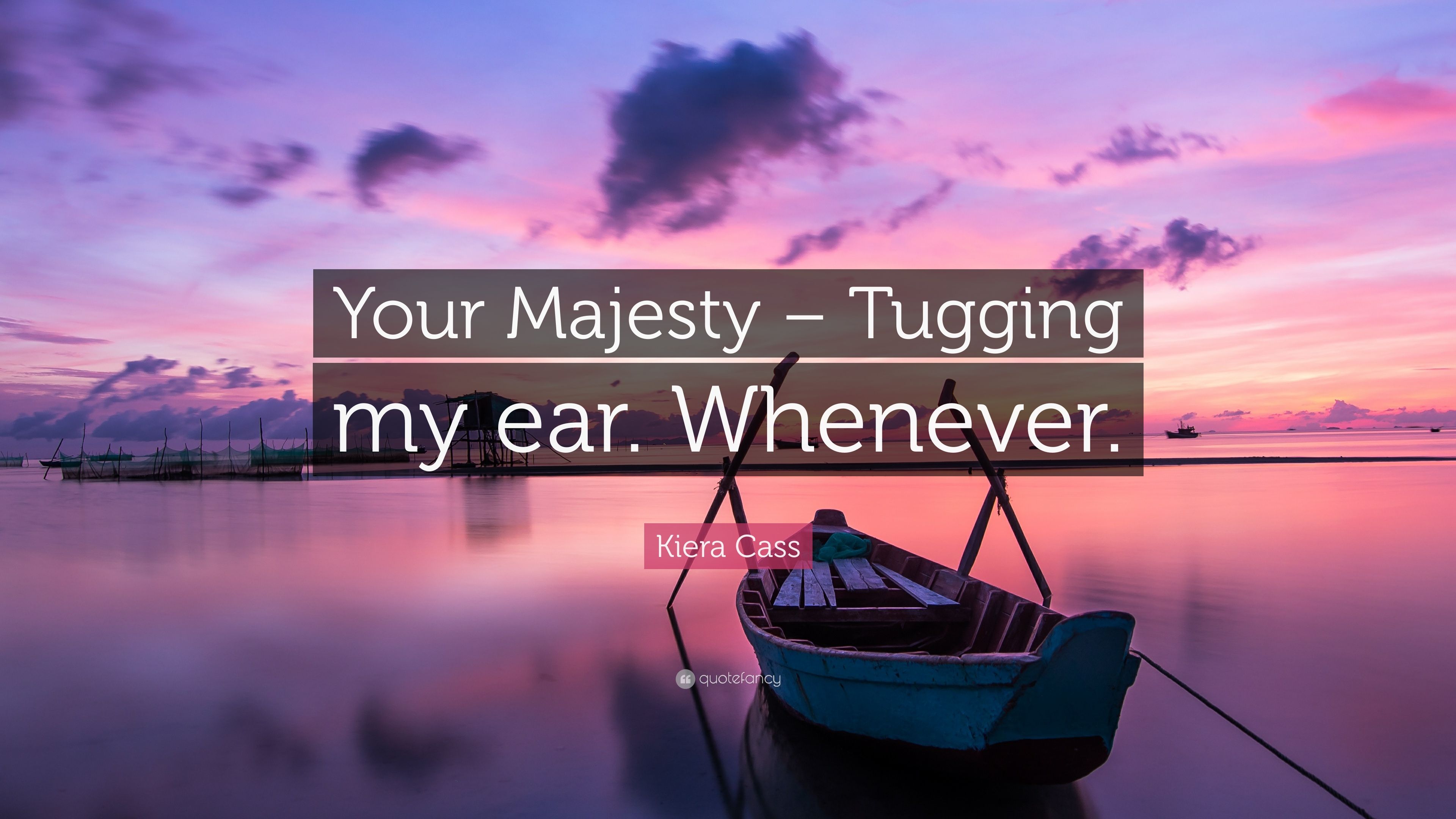 Kiera Cass Quote: “Your Majesty