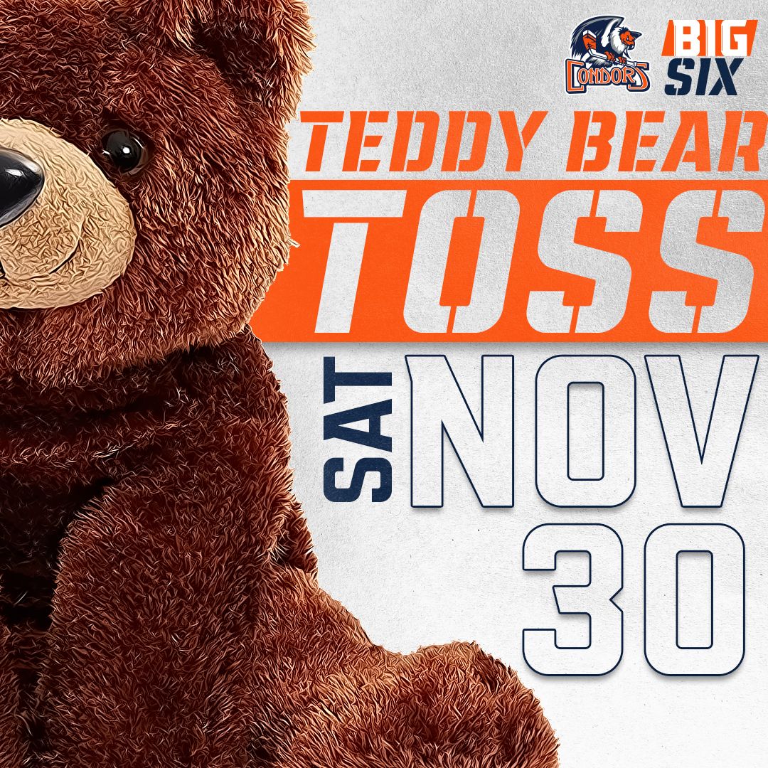 BakersfieldCondors.com. Upcoming Events TEDDY BEAR TOSS *BIG 6 GAME*