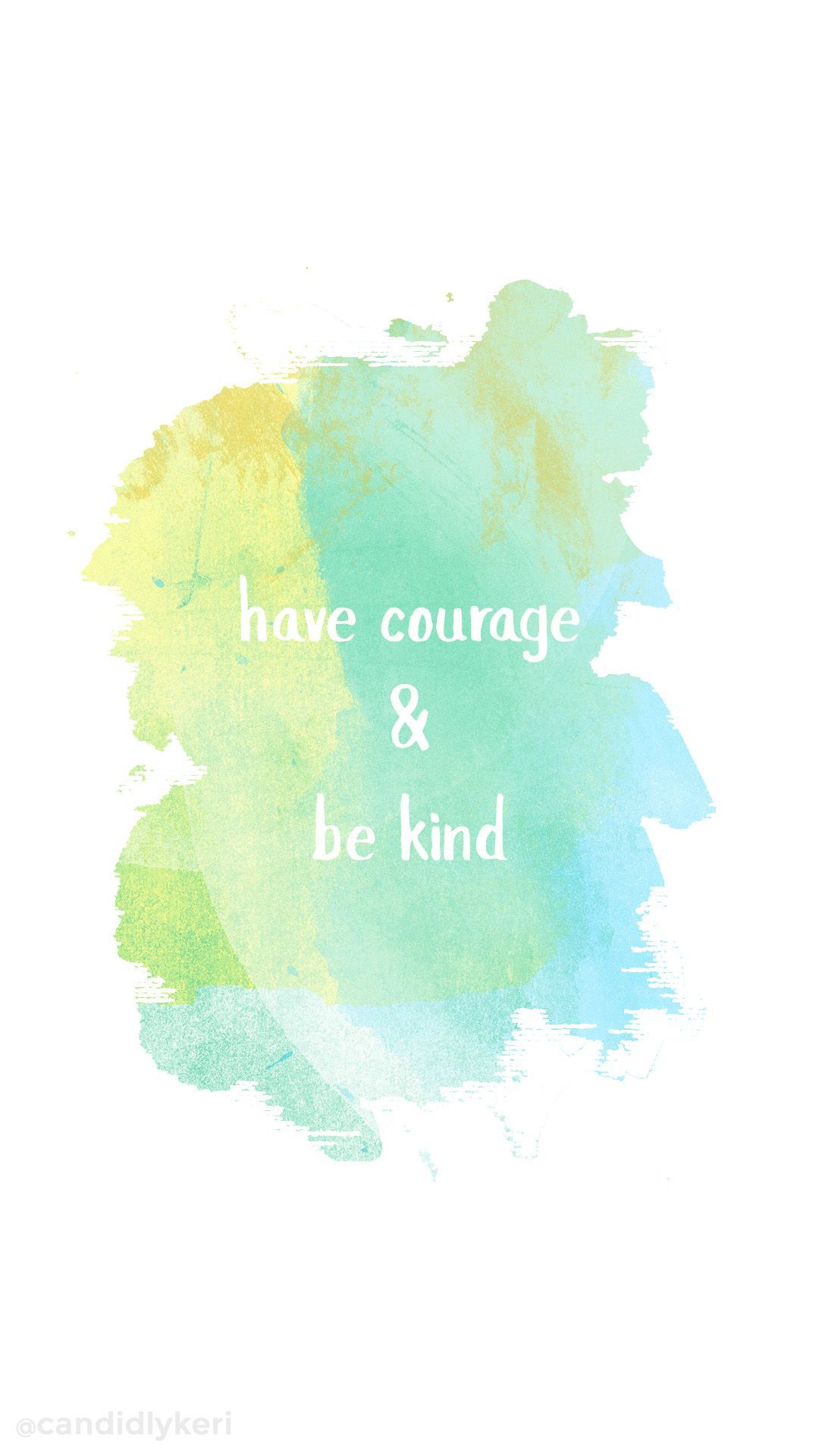 Have courage and be kind blue and yellow watercolor quote
