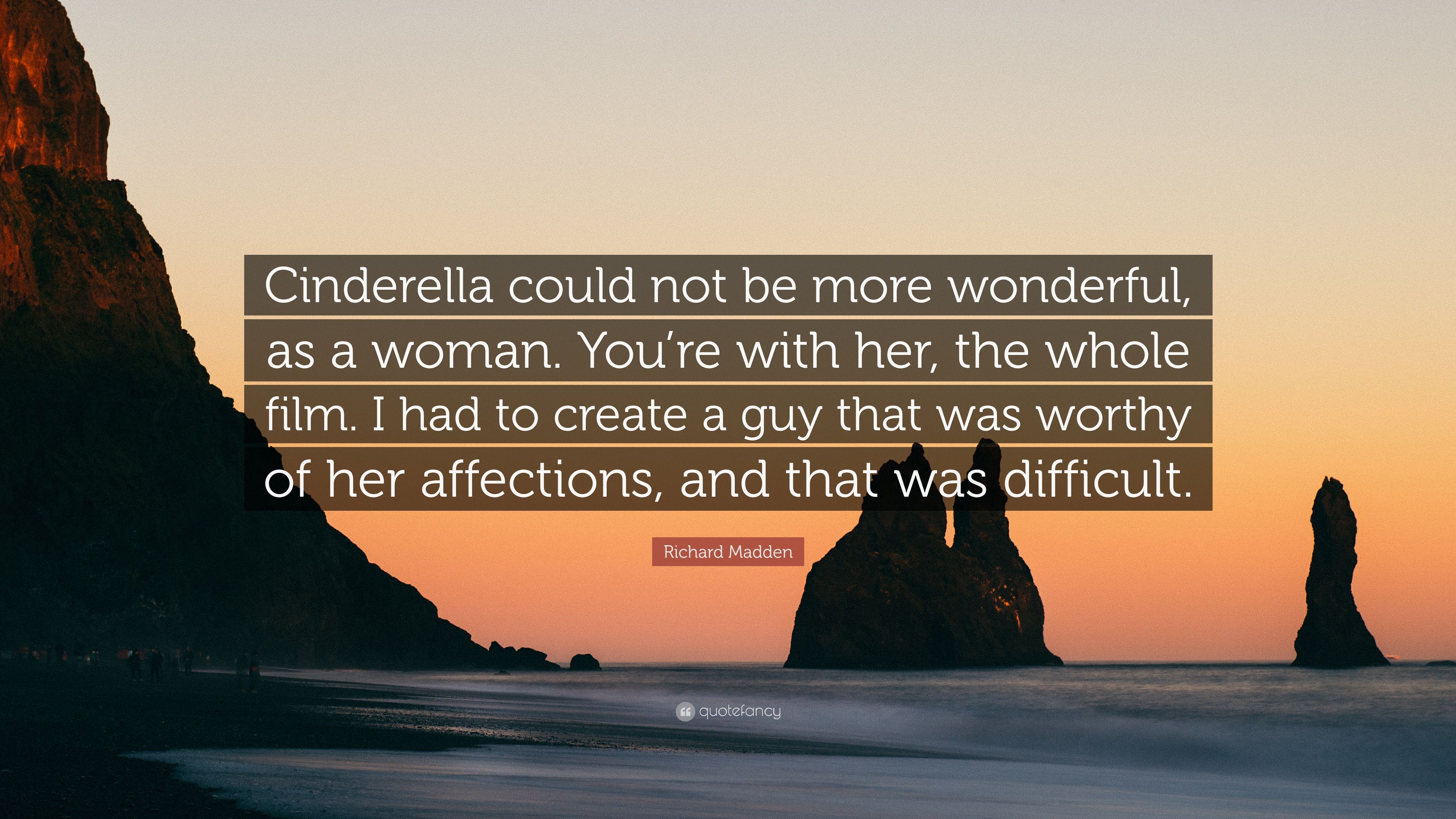 Richard Madden Quote: “Cinderella could not be more wonderful, as