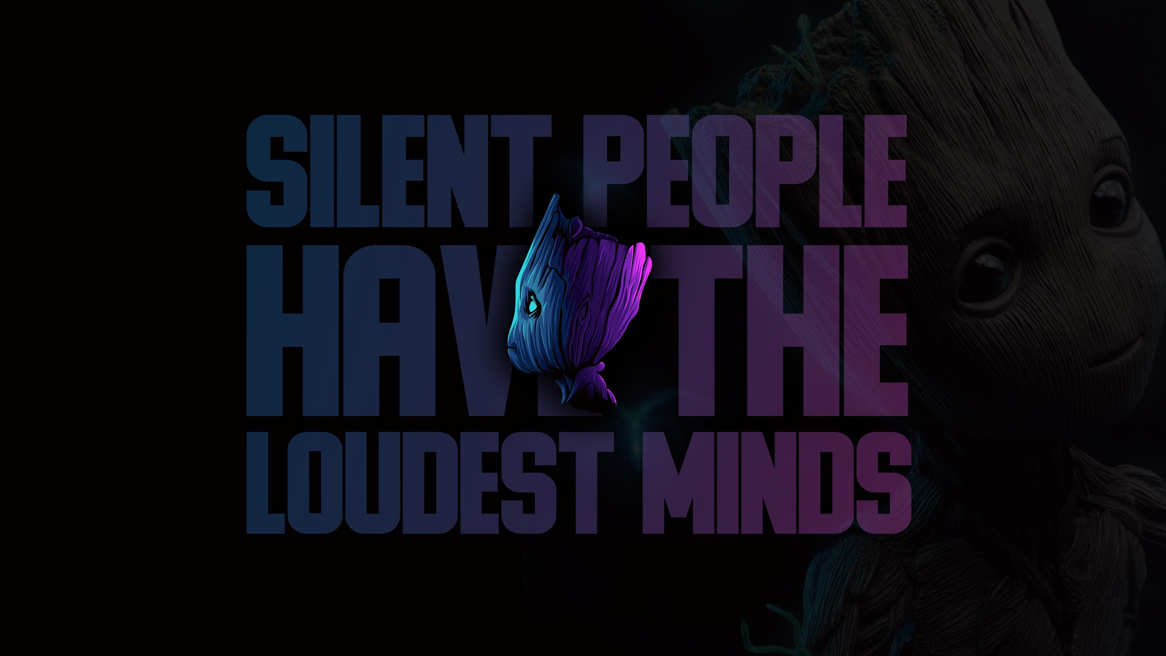 Groot Silent People Have The Loudest Minds Quote 4K HD desktop