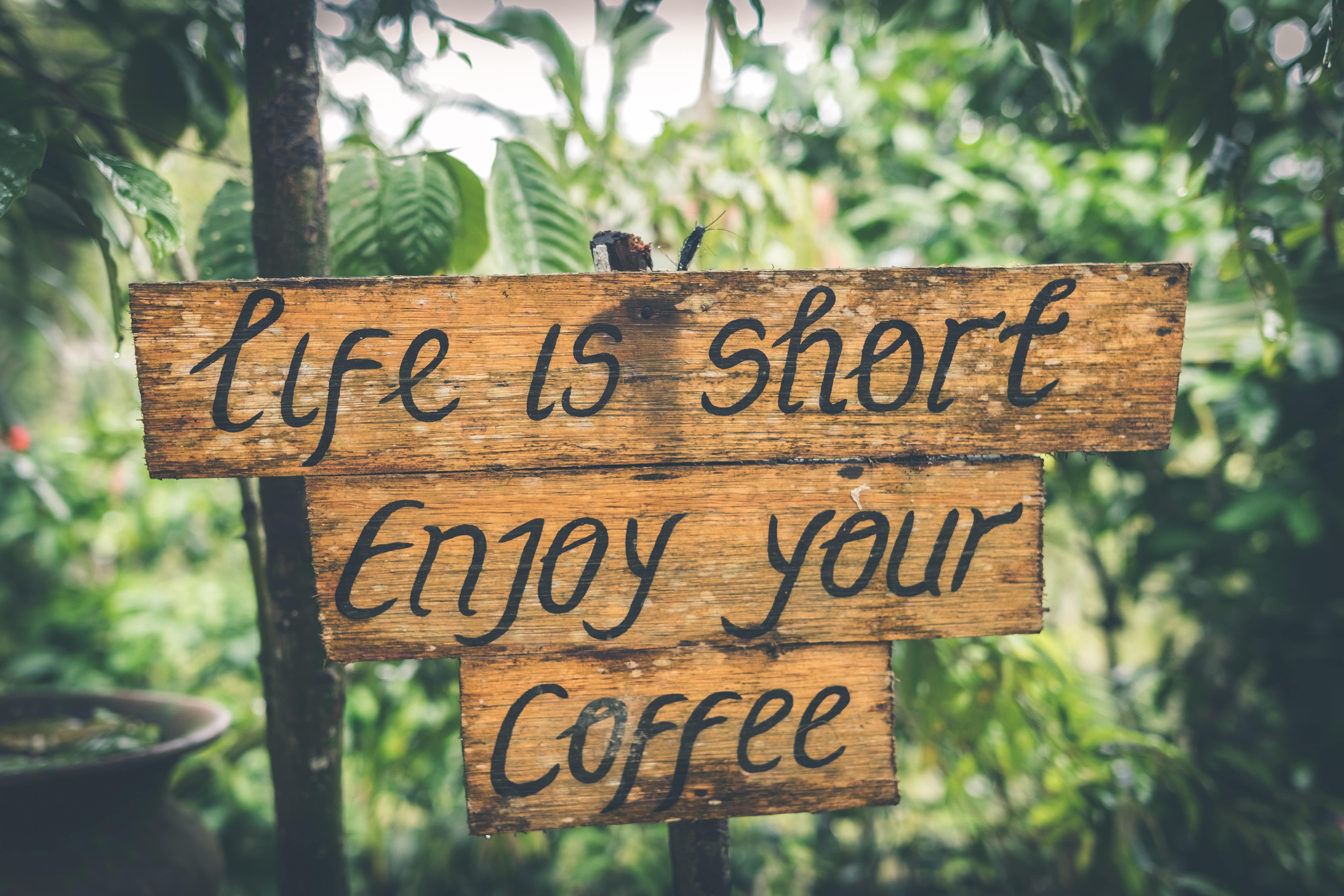 Life Is Short Enjoy Your Coffee Sign Wallpaper and Free