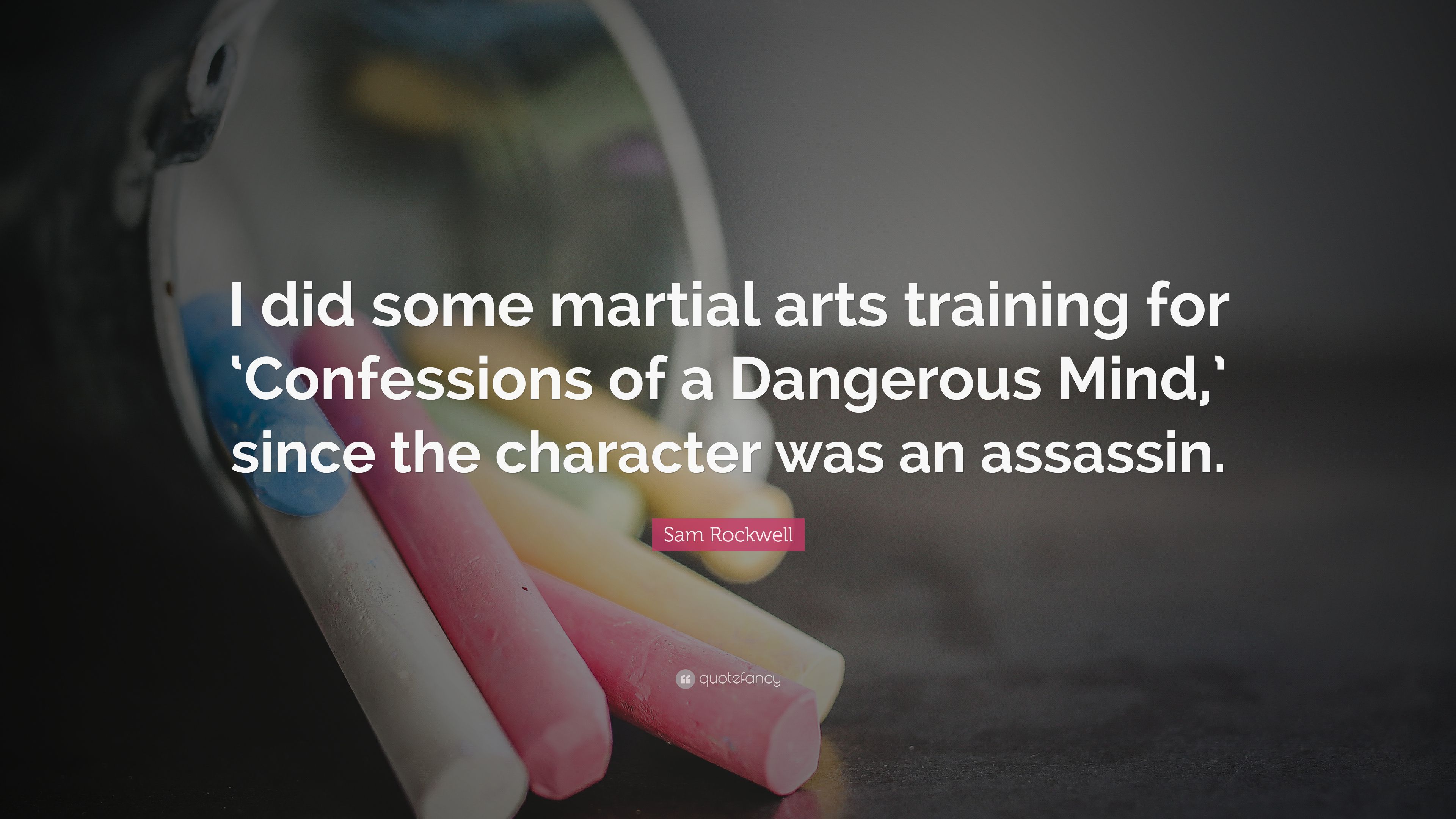Sam Rockwell Quote: “I did some martial arts training