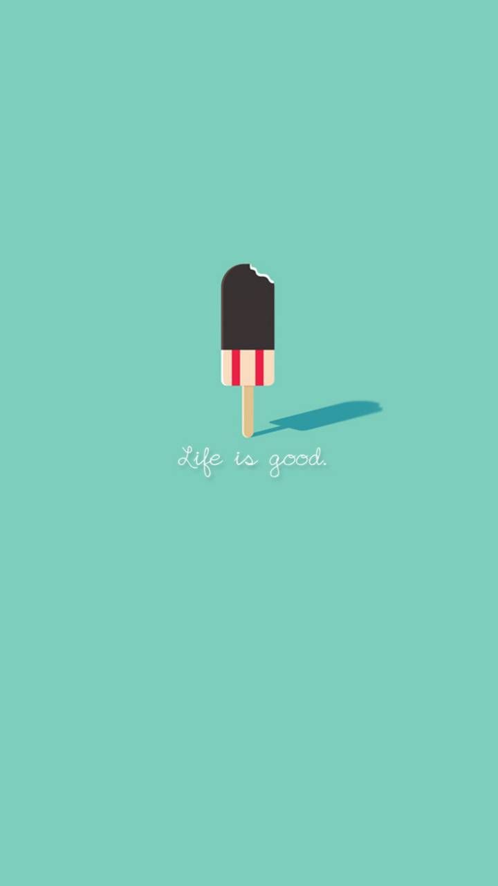 Life Is Good Wallpaper