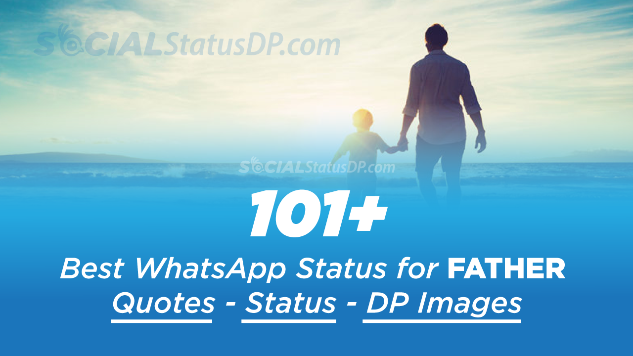 Best WhatsApp Status for Father, Dad Quotes, DP Image