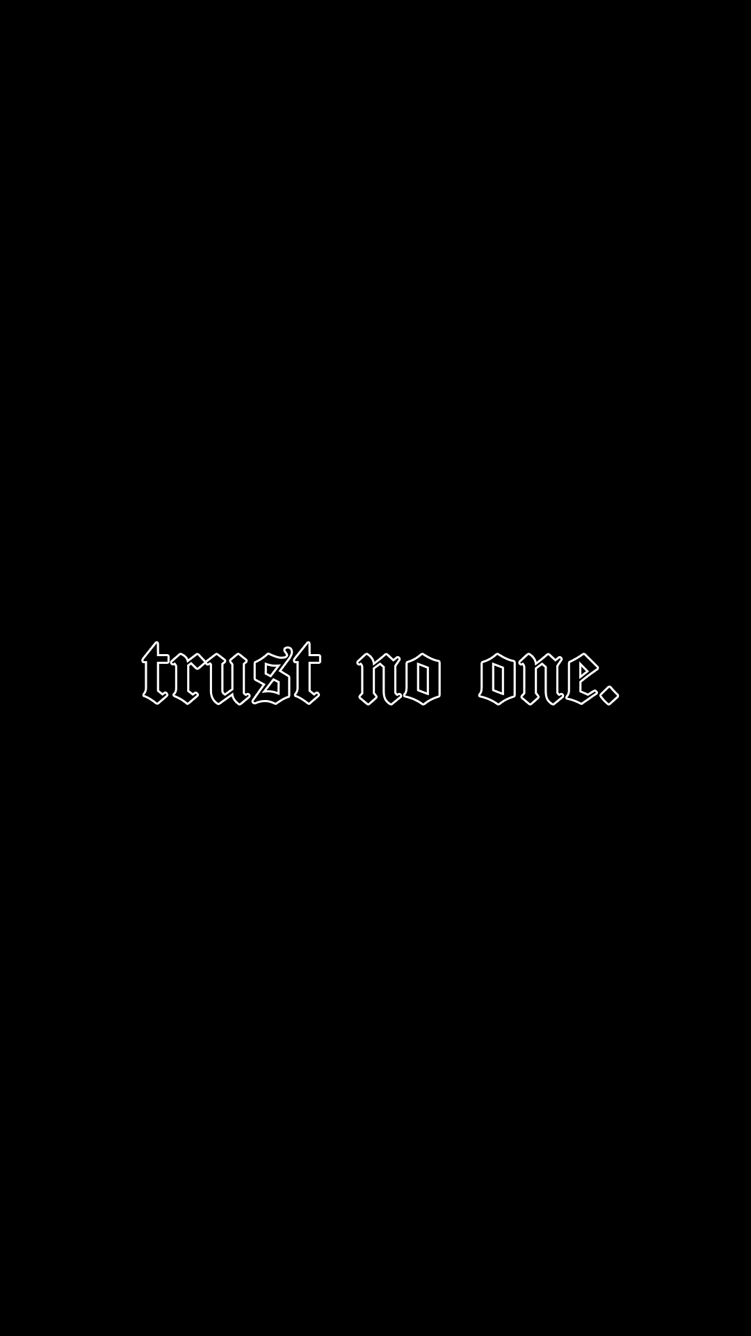 trust no one. WALLPAPER by; xxscratch. Trust no