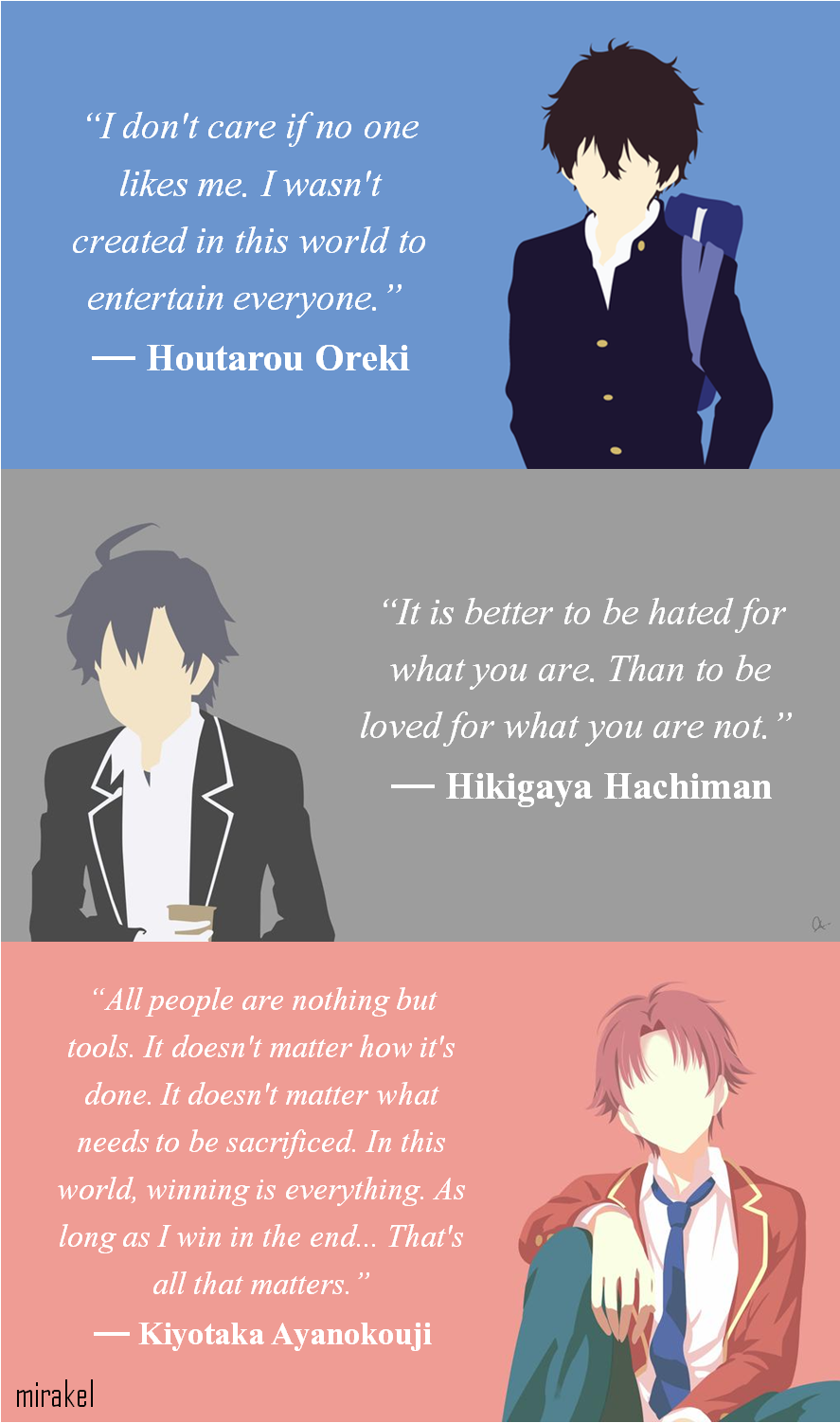 Houtarou Oreki, Hikigaya Hachiman, Kiyotaka Ayanokouji