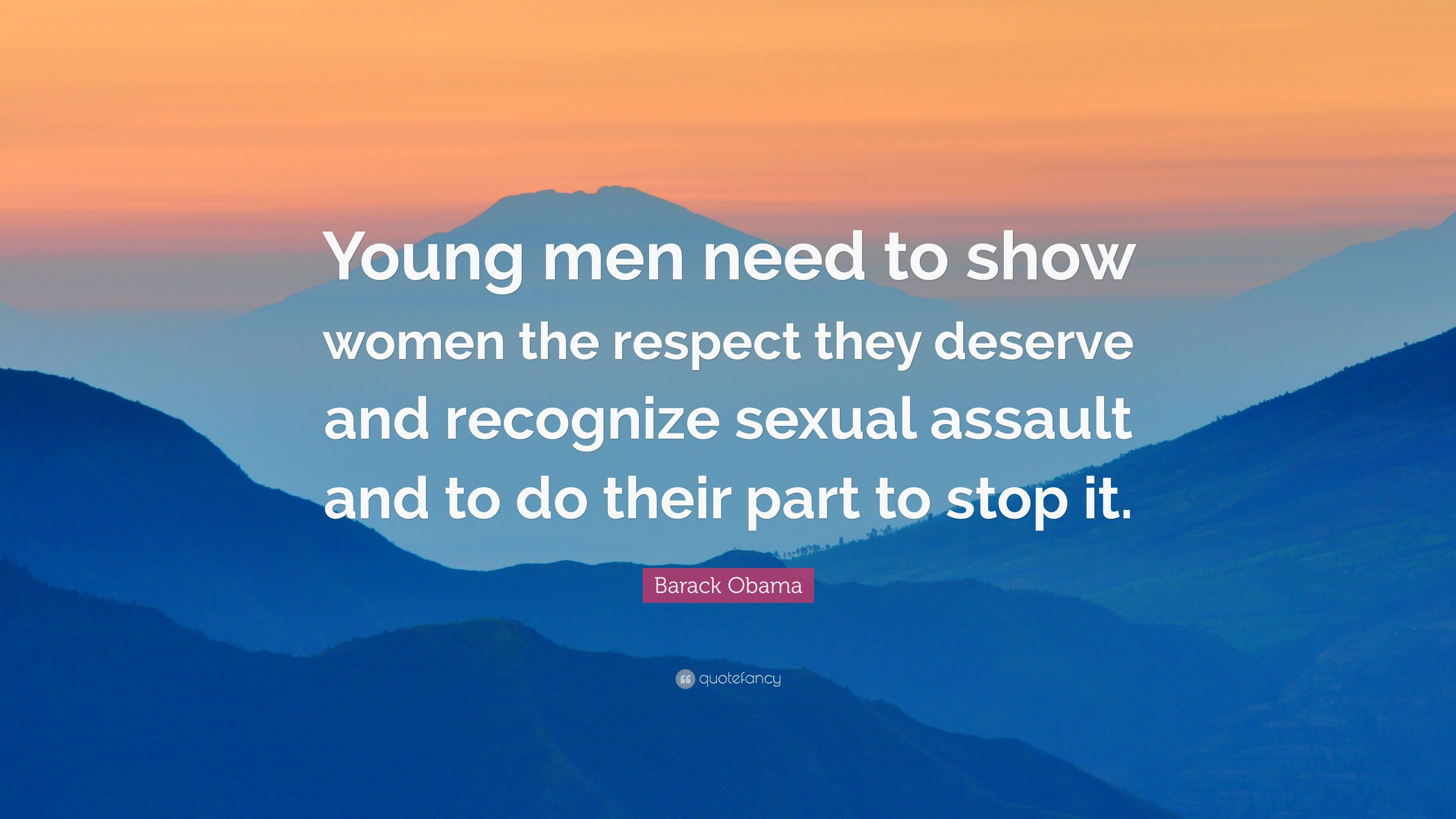 Barack Obama Quote: “Young men need to show women the respect they