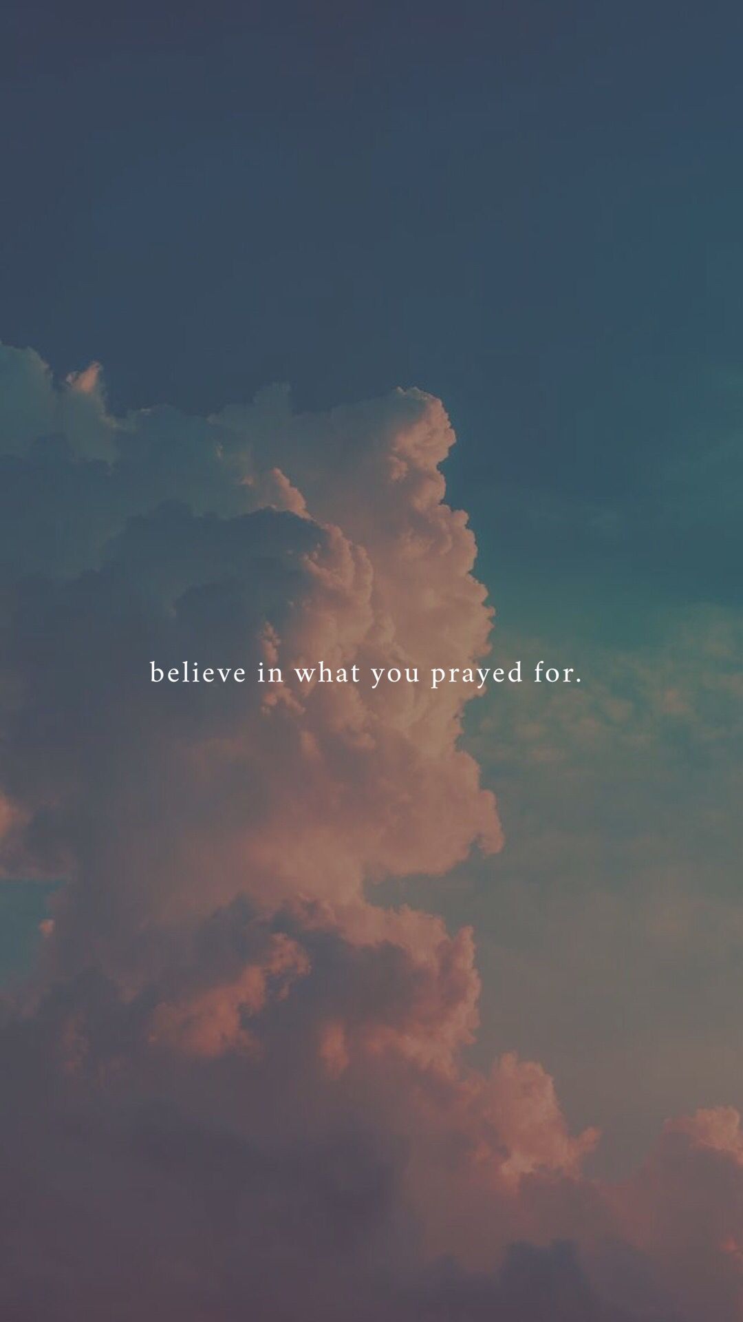 believe in what you prayed for.”. Worship quotes, Wallpaper