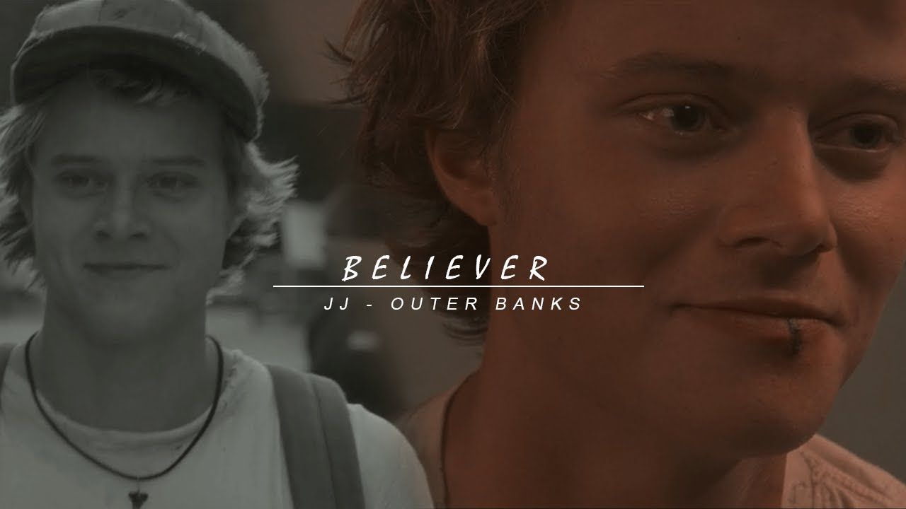 JJ. believer (Outer Banks)