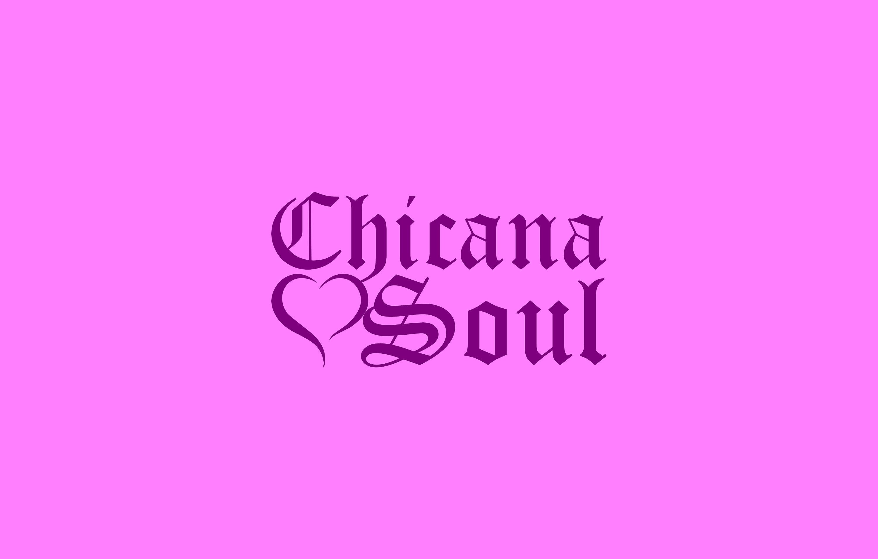 Chicana Soul With Heart. Chicana
