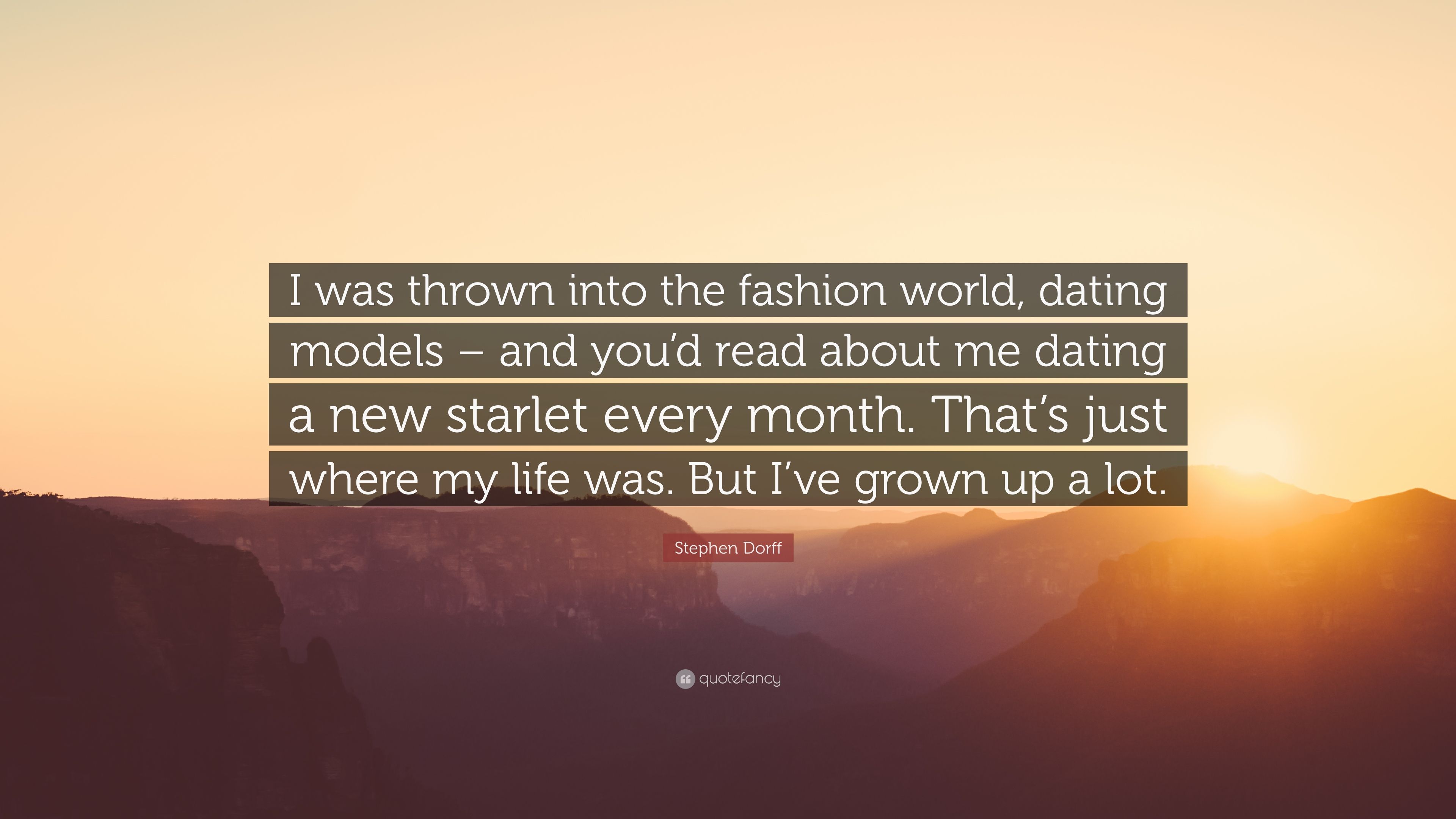 Stephen Dorff Quote: “I was thrown into the fashion world, dating