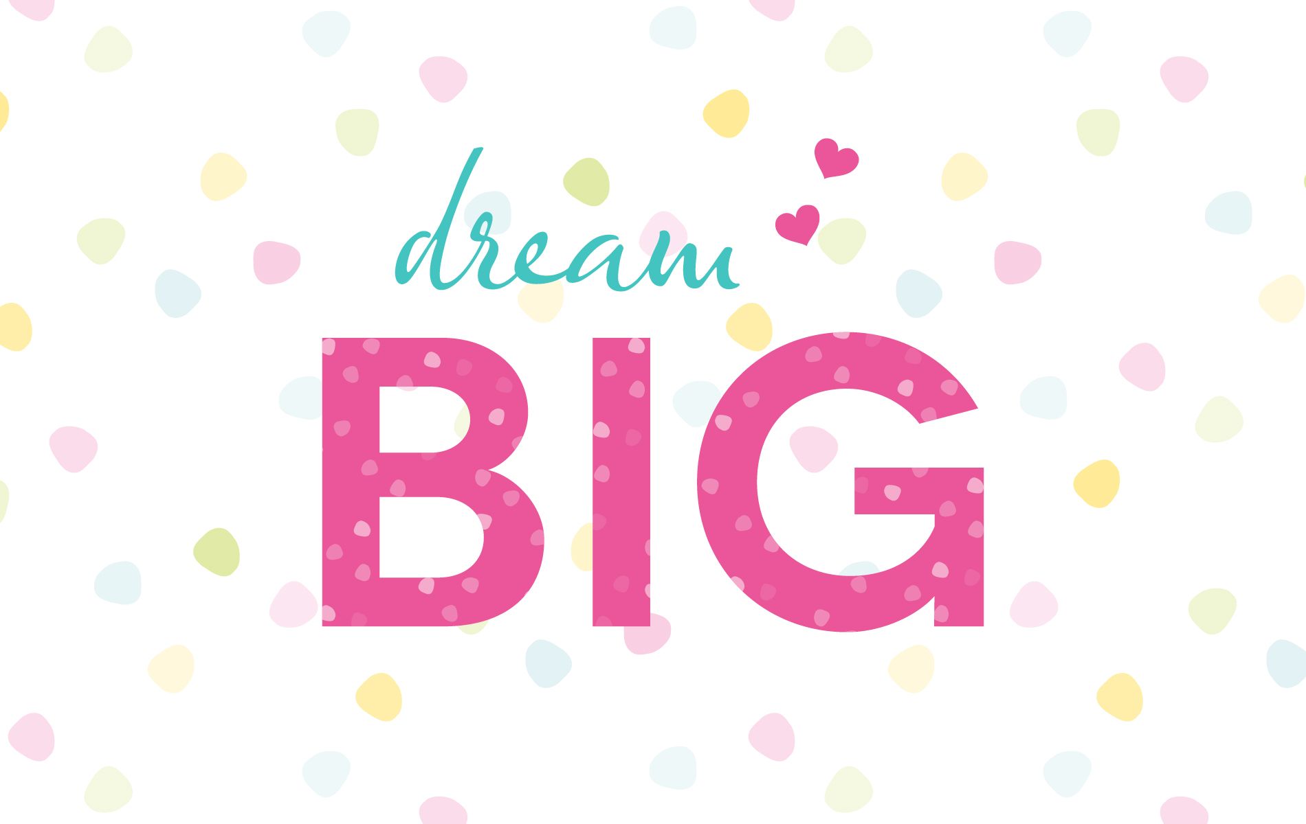 Dream big desktop wallpaper