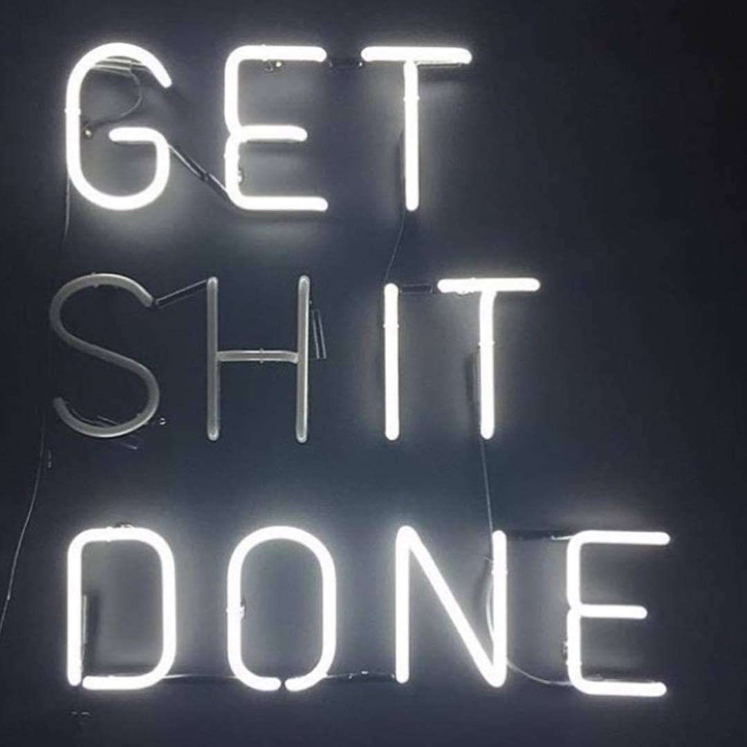 Get Shit Done. #quote. Quotes about new year, Neon signs, Done