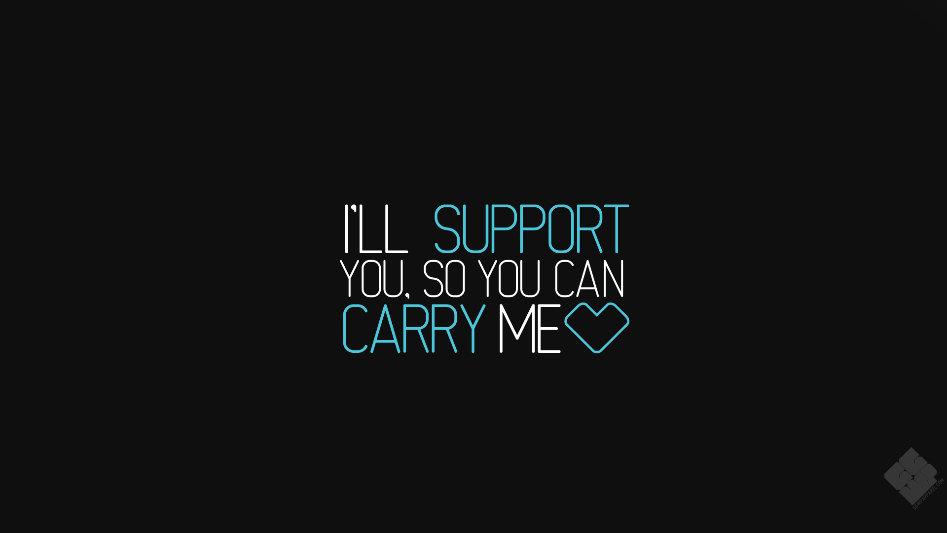 I Will Support You So You Can Carry Me, HD Typography, 4k