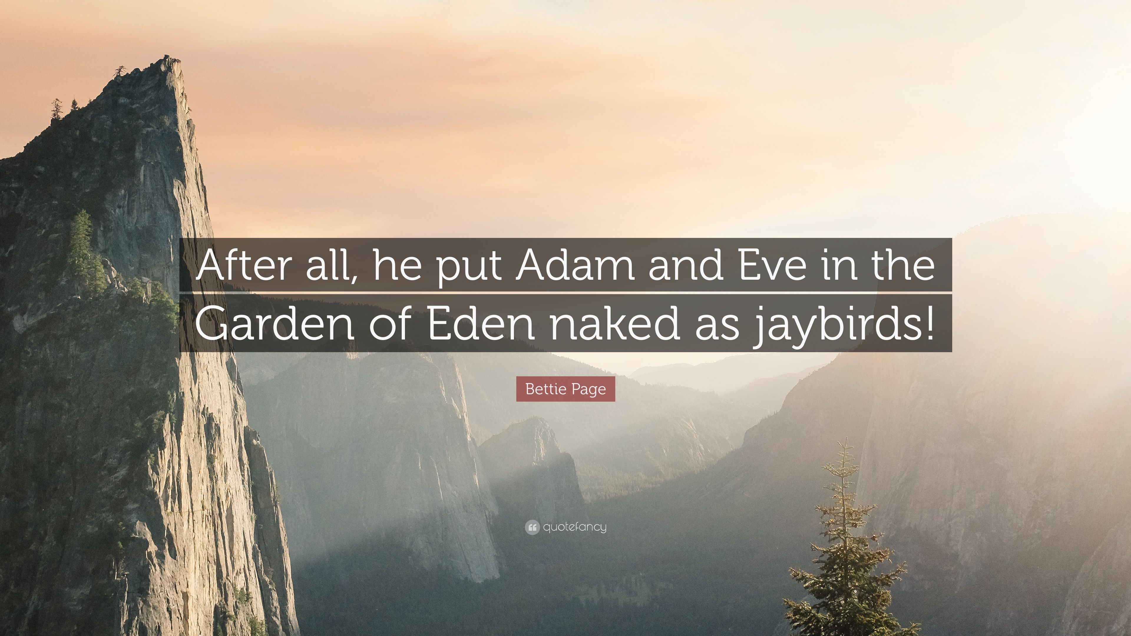 Bettie Page Quote: “After all, he put Adam and Eve in the Garden