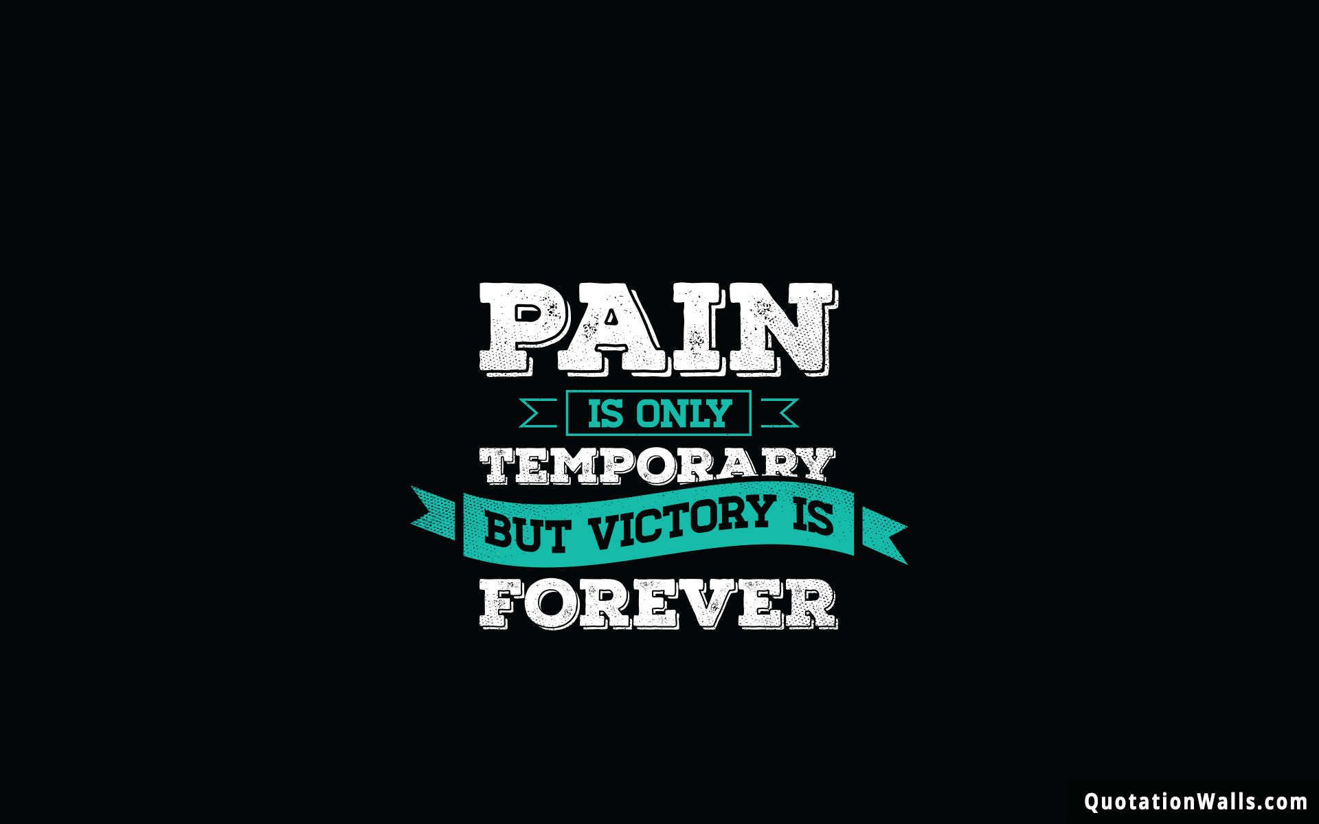 Pain Is Temporary Motivational Wallpaper for Mobile