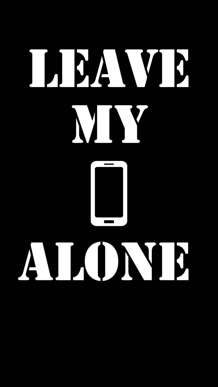 Leave My Phone Alone wallpaper