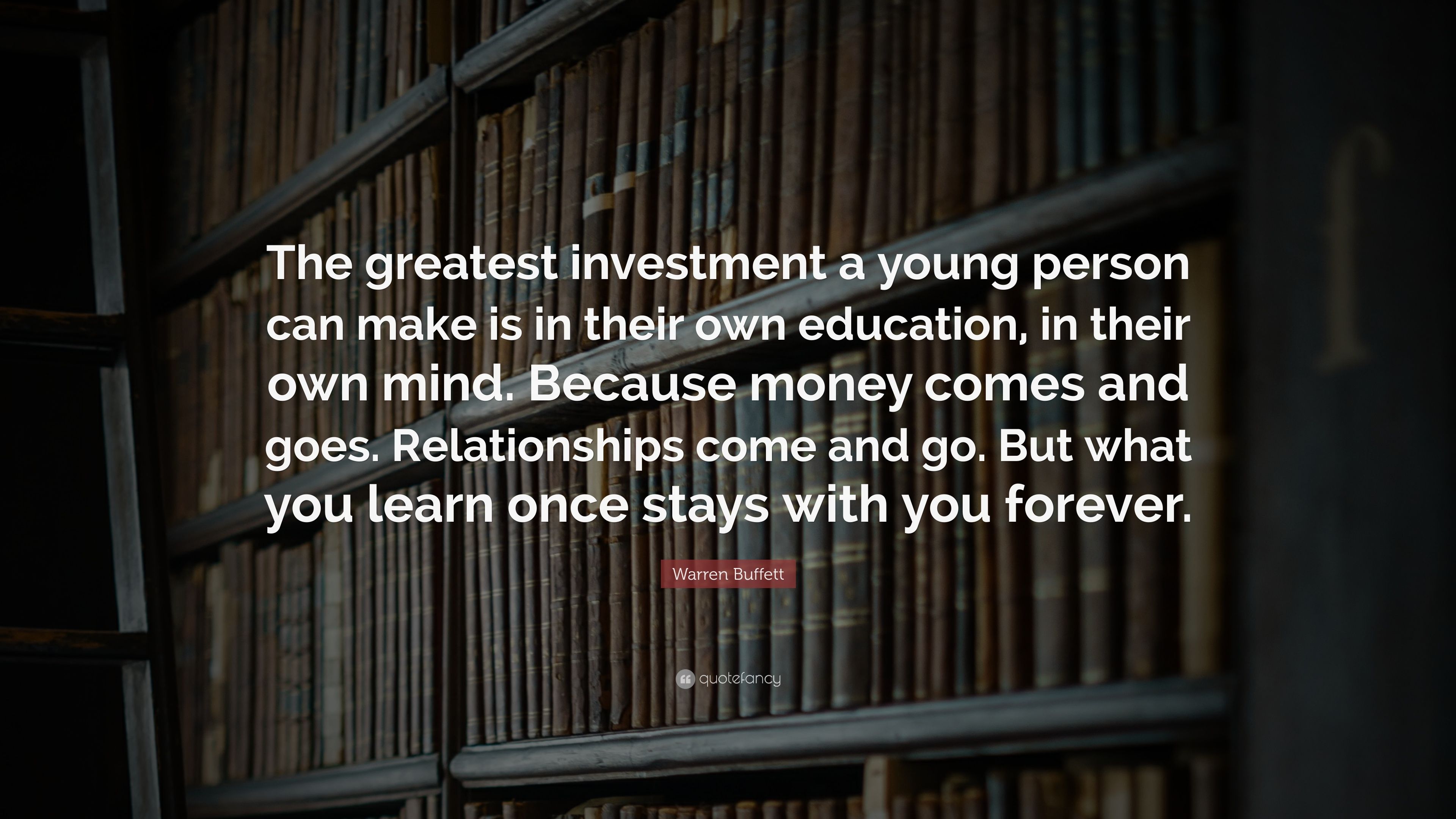 Warren Buffett Quote: “The greatest investment a young person can