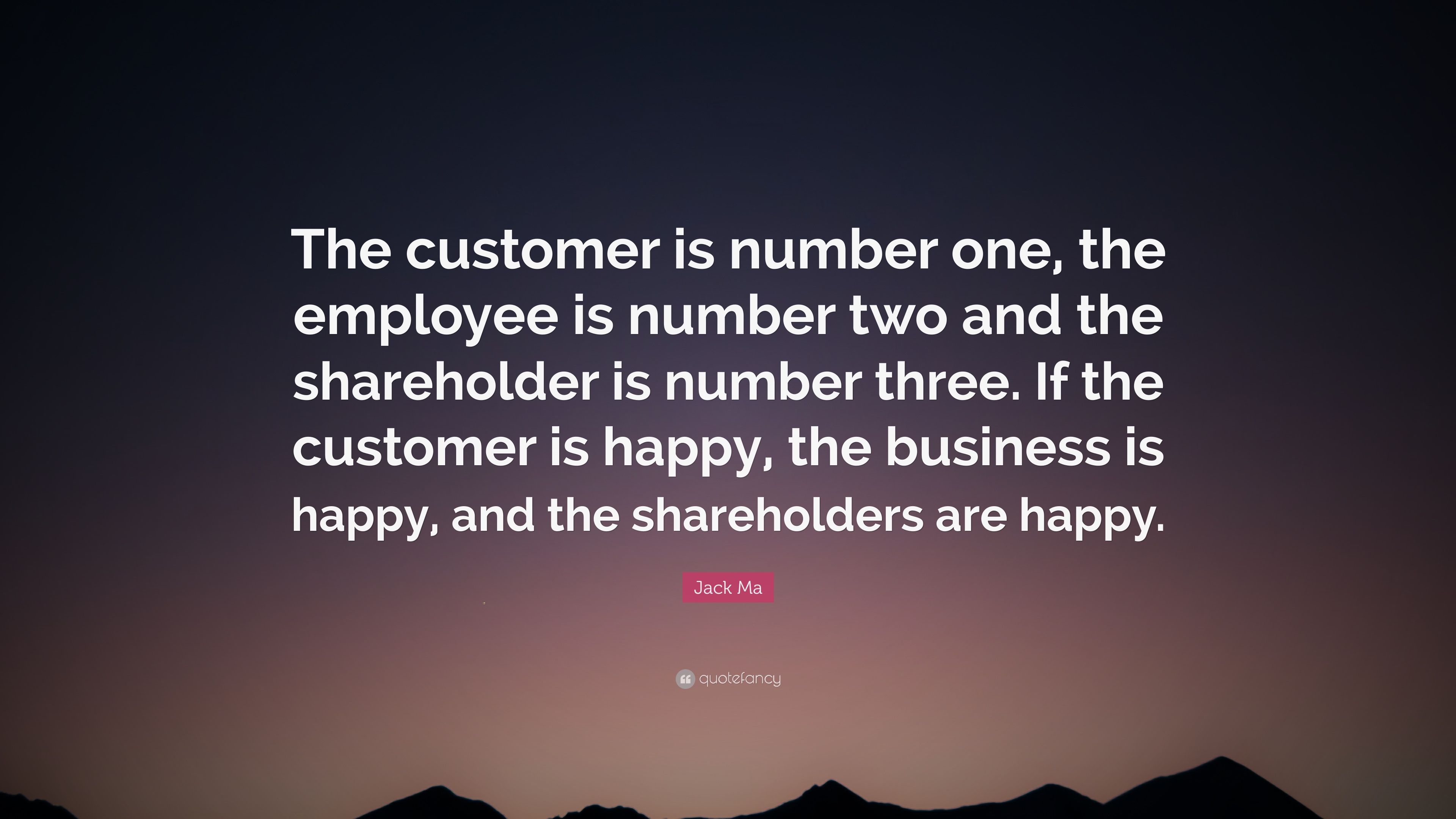 Jack Ma Quote: “The customer is number one, the employee is number