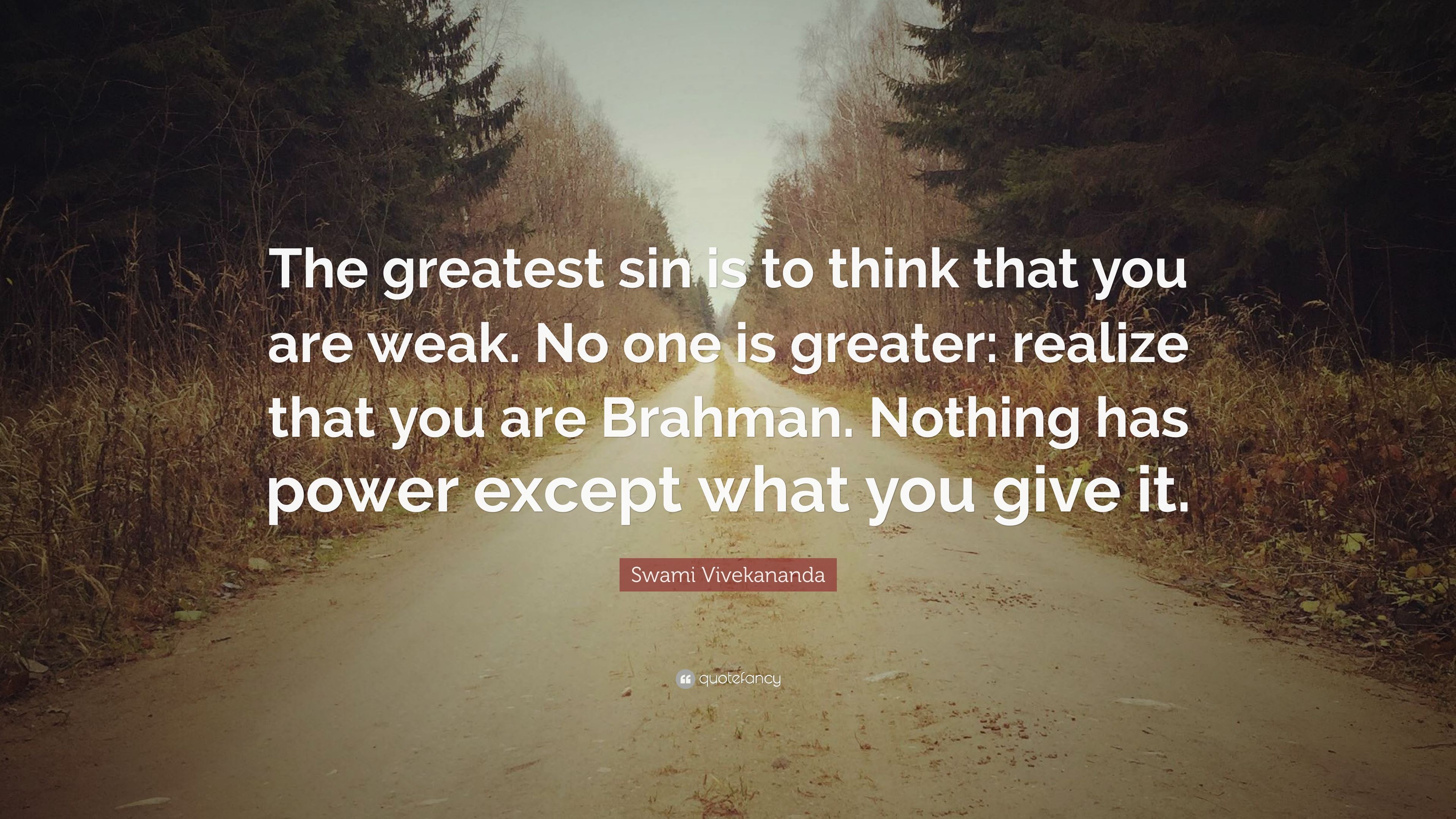 Swami Vivekananda Quote: “The greatest sin is to think that you