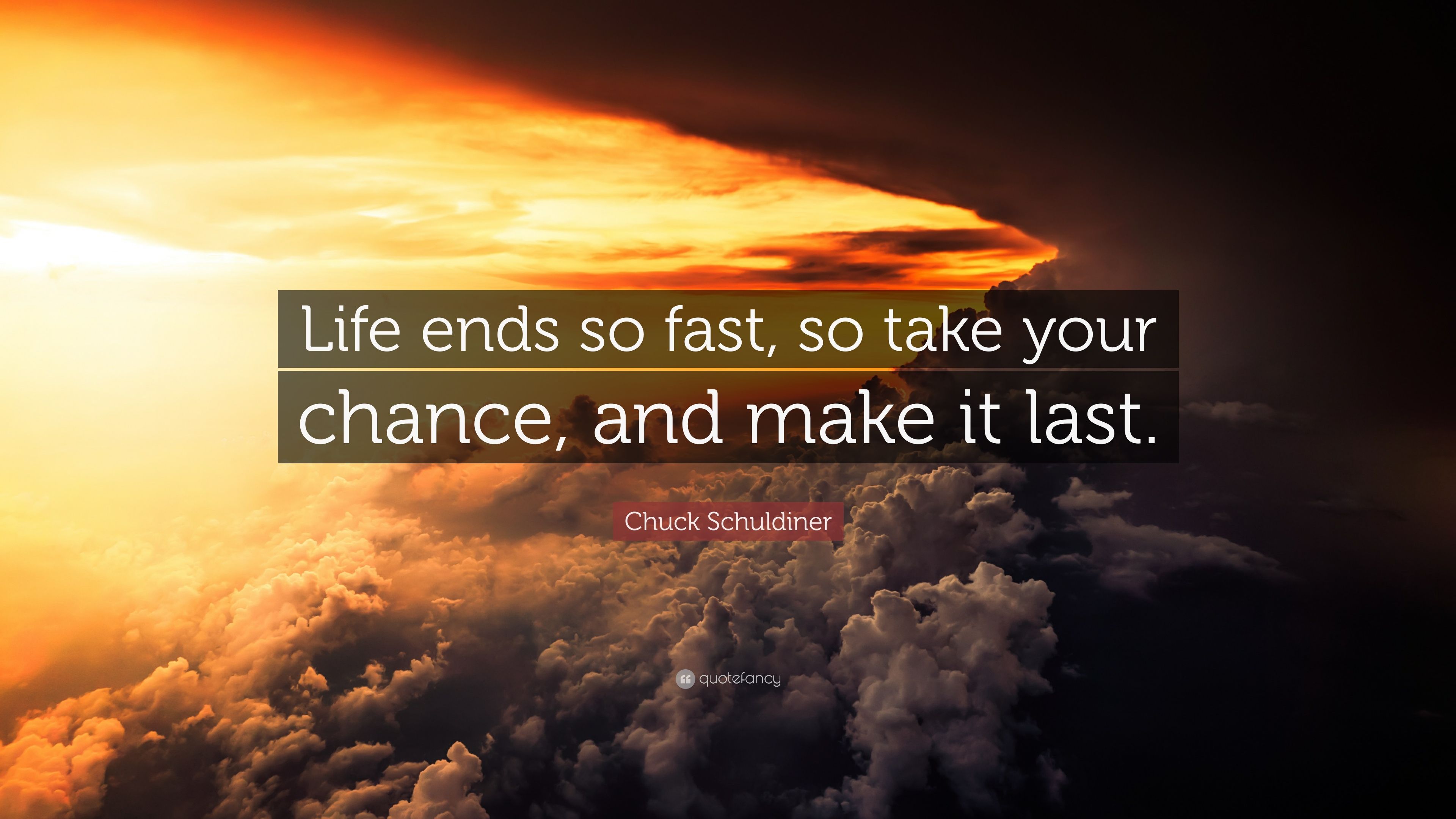 Chuck Schuldiner Quote: “Life ends so fast, so take your chance