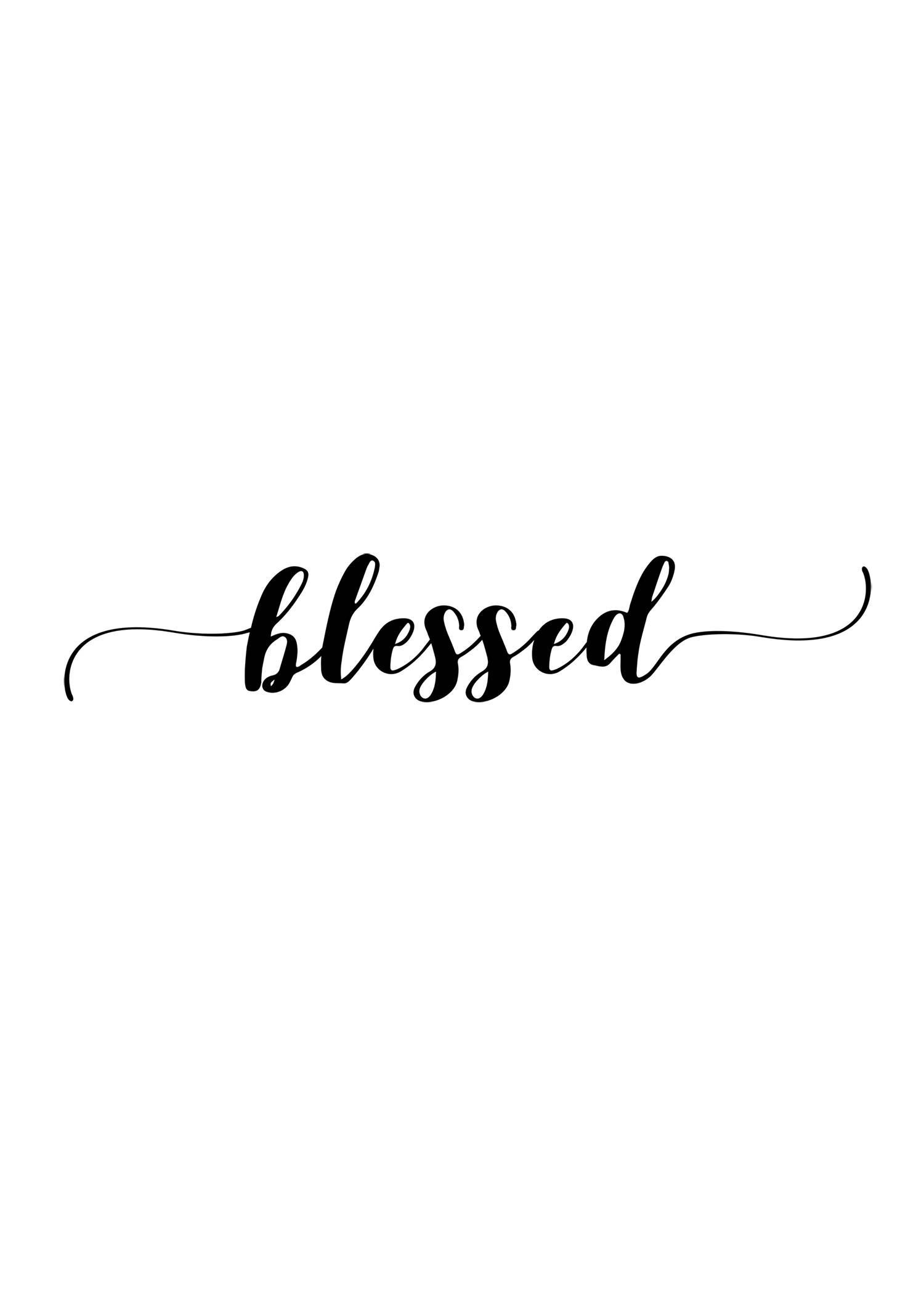 Blessed Digital Print, Instant Download, Inspirational Quote