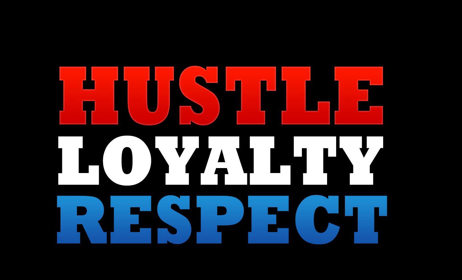 Hustle. Loyalty Respect. Loyalty, Calm artwork, Husi
