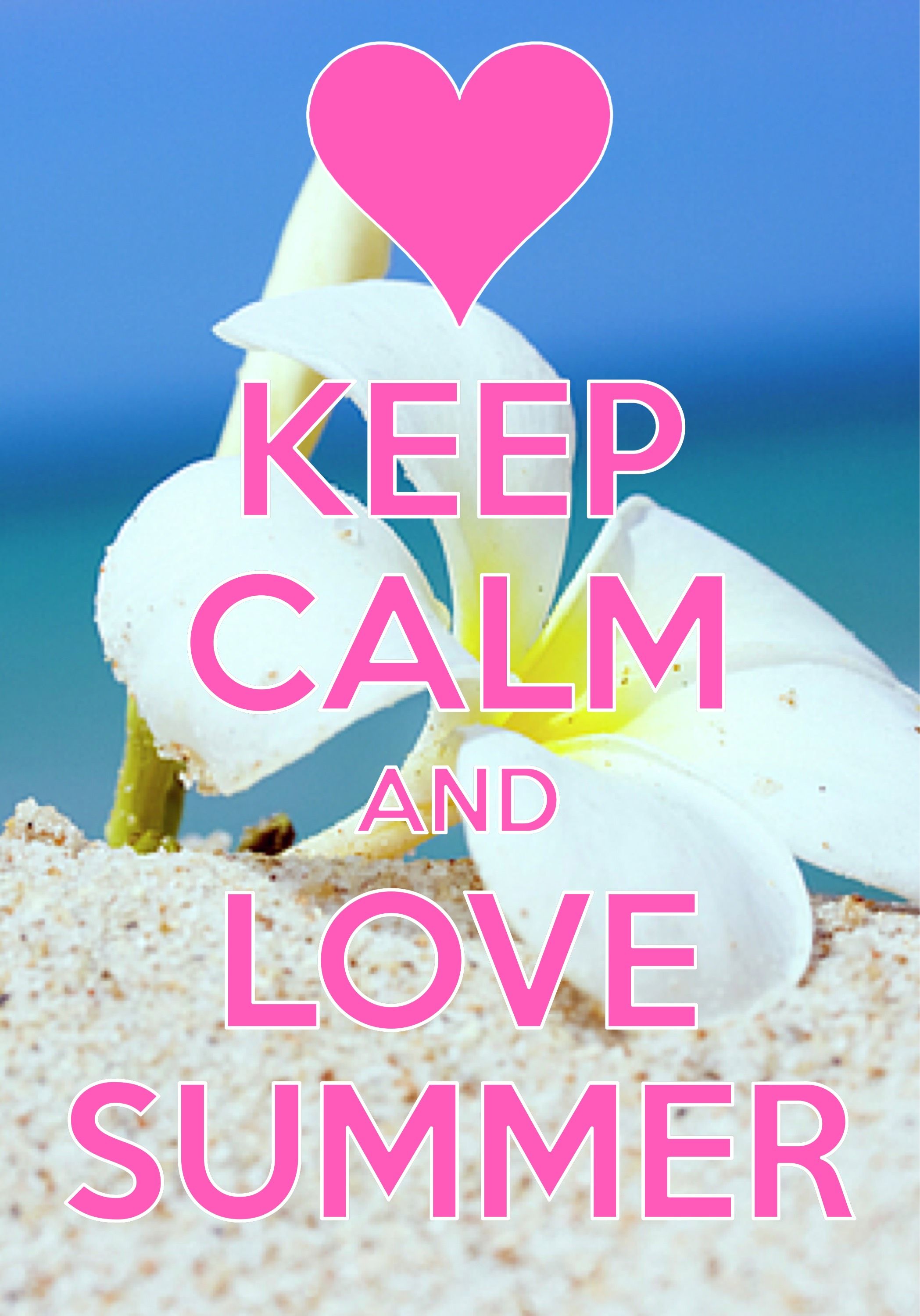 keep calm and love summer / created with Keep Calm and Carry On