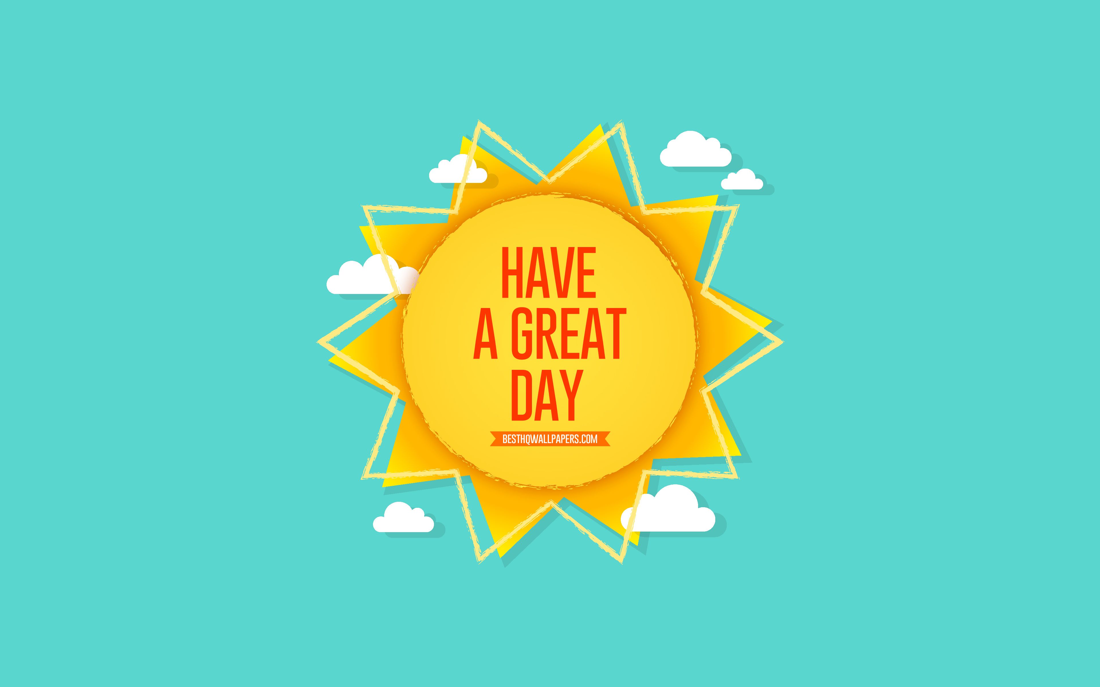Download wallpaper Have a Great Day, sun, blue background, summer