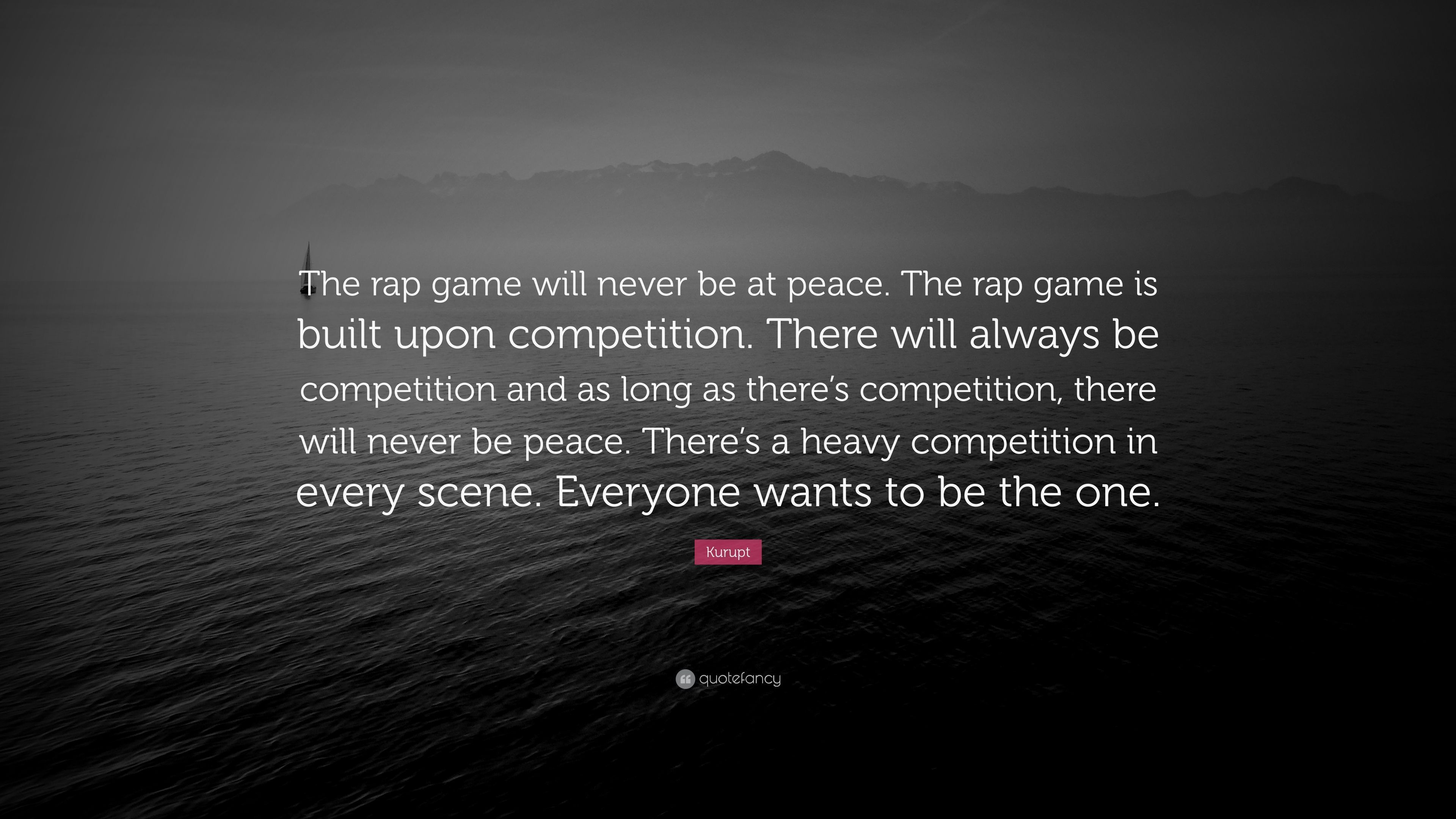 Kurupt Quote: “The rap game will never be at peace. The rap game