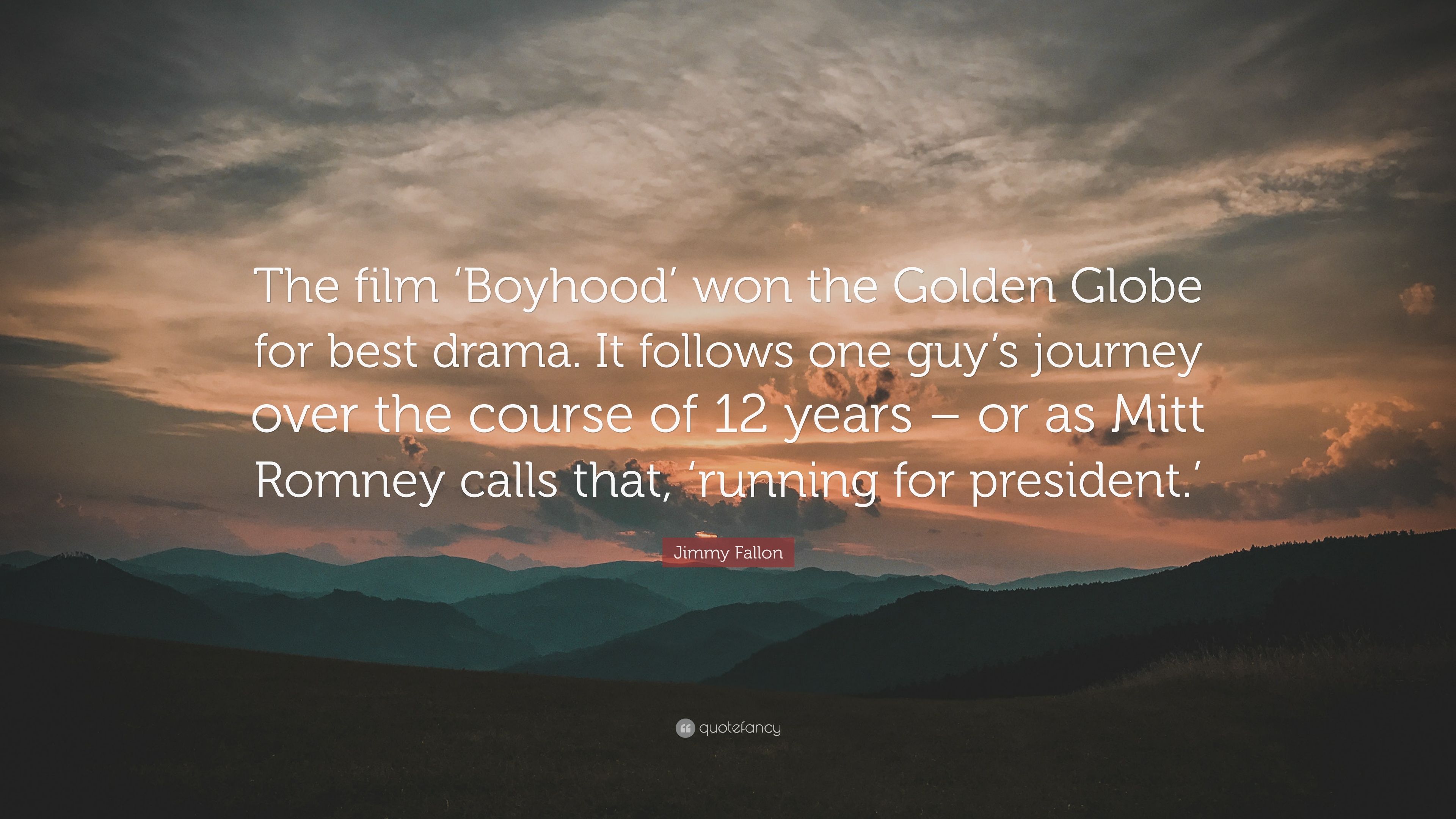 Jimmy Fallon Quote: “The film 'Boyhood' won the Golden Globe