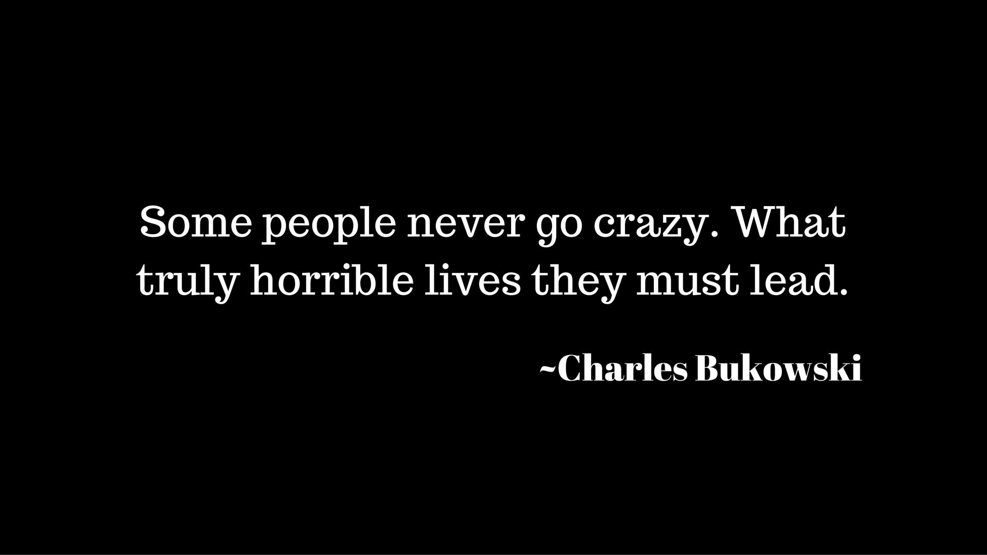 Charles Bukowski, Quote Wallpaper HD / Desktop and Mobile Background