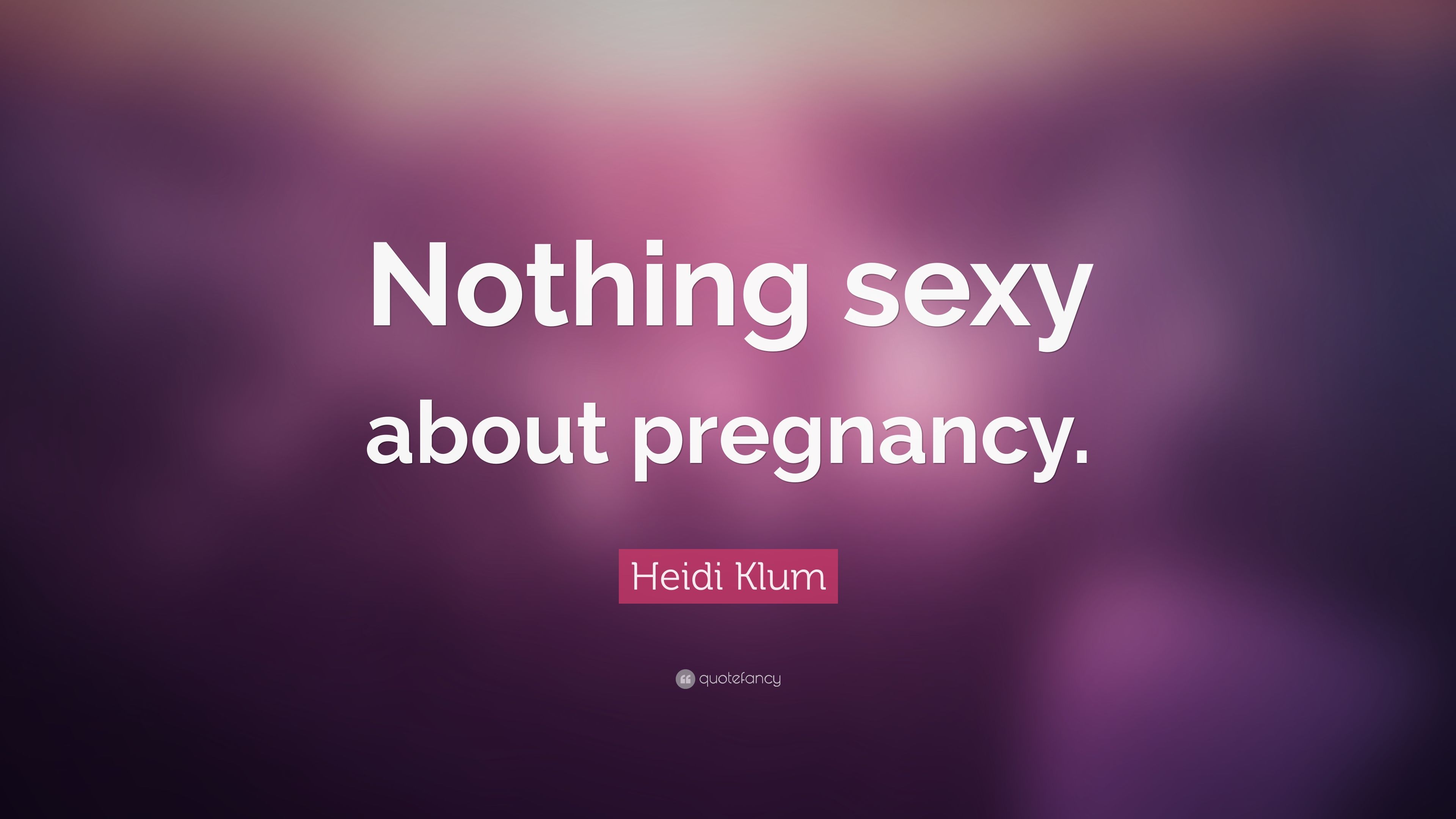 Heidi Klum Quote: “Nothing about pregnancy.” 7 wallpaper