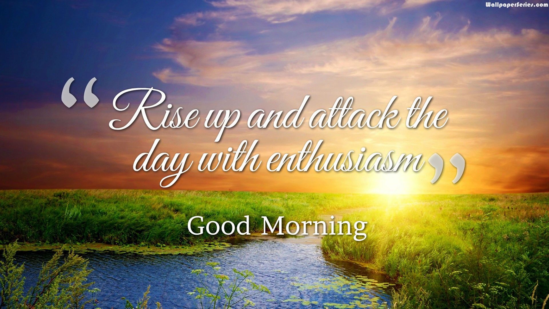Rise Up With Enthusiasm Good Morning Quotes Wallpapers 05849.