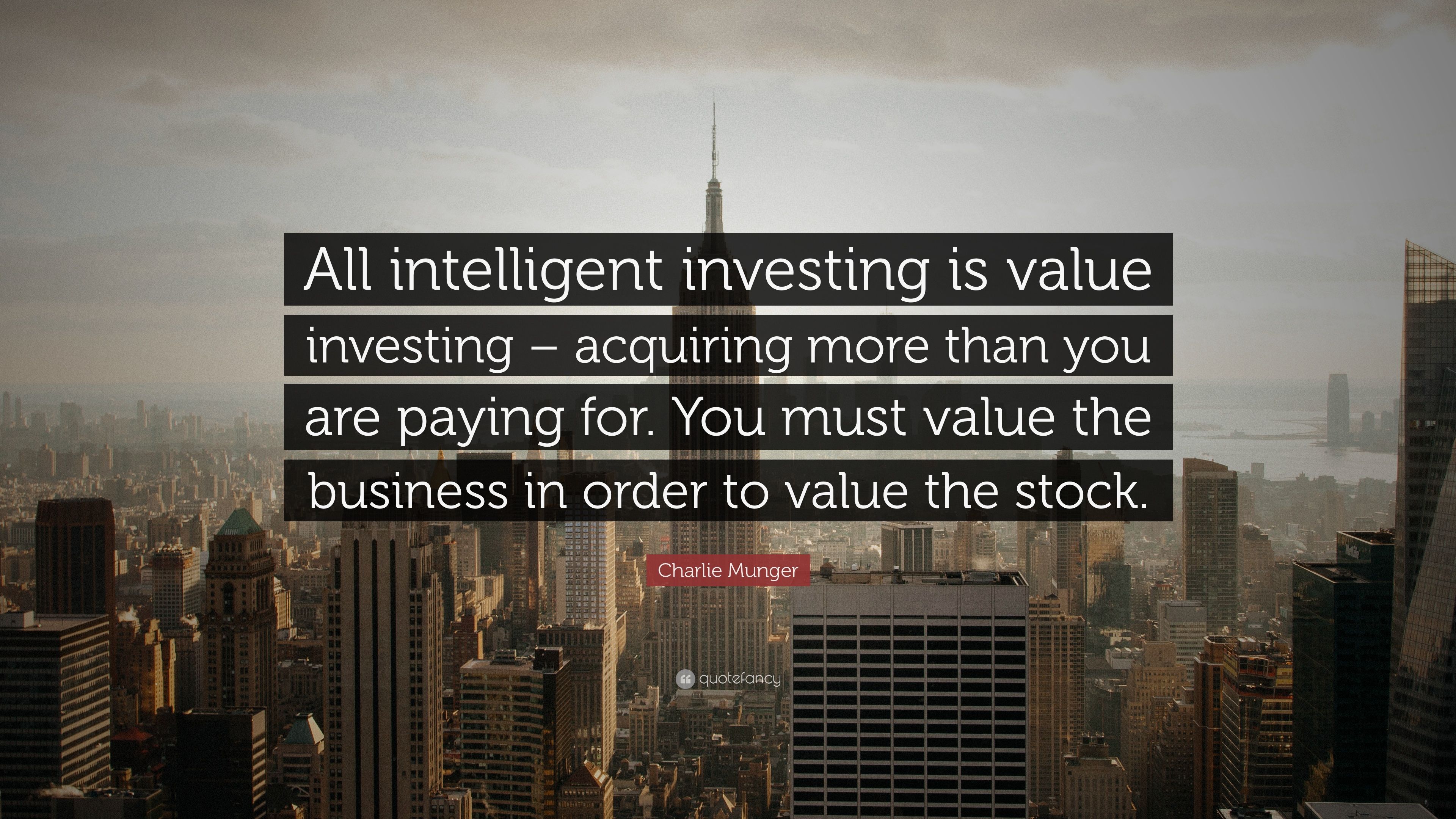 Charlie Munger Quote: “All intelligent investing is value