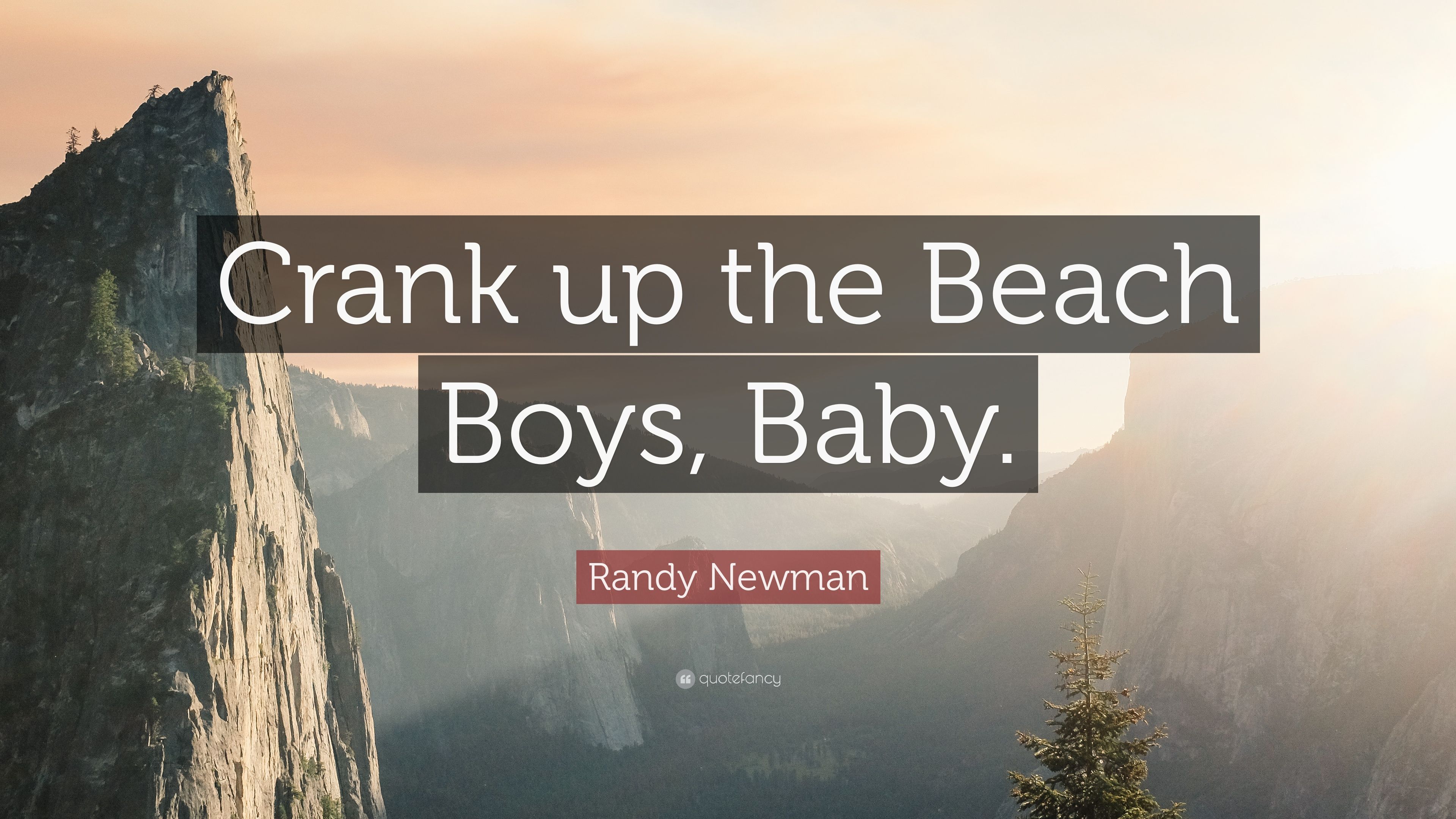 Randy Newman Quote: “Crank up the Beach Boys, Baby.” 7 wallpaper