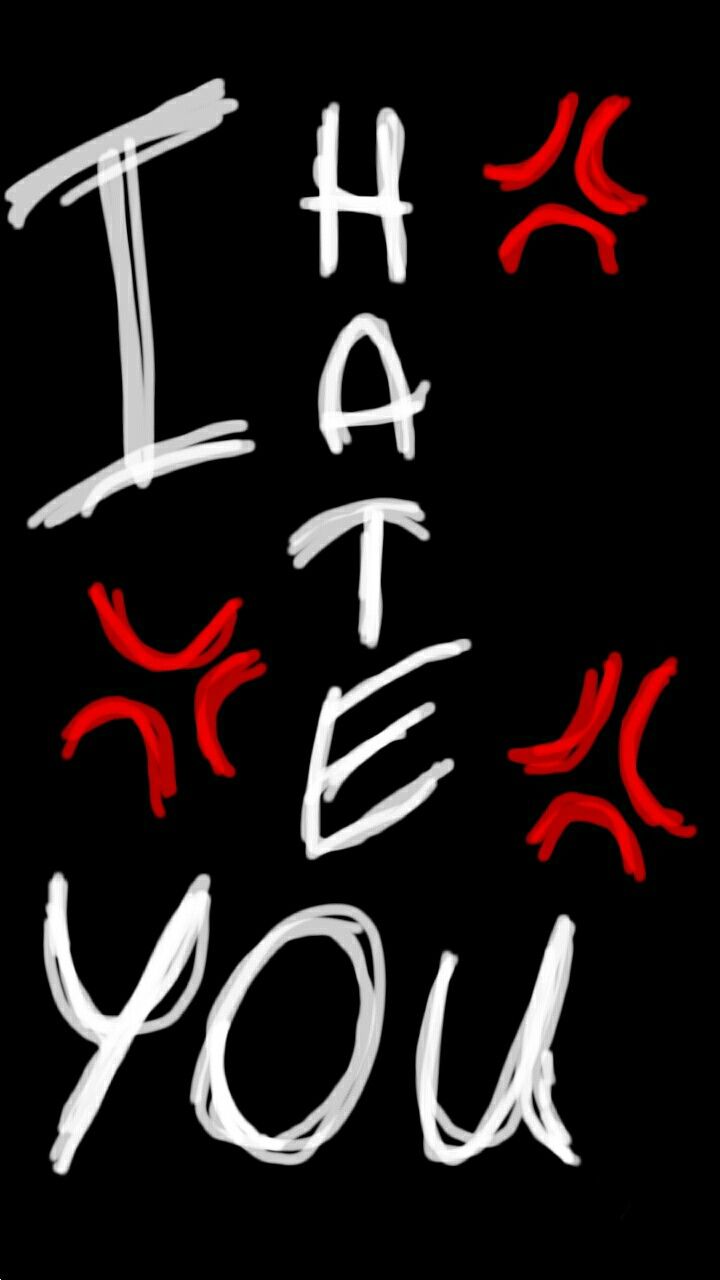i #hate #you #ihateyou