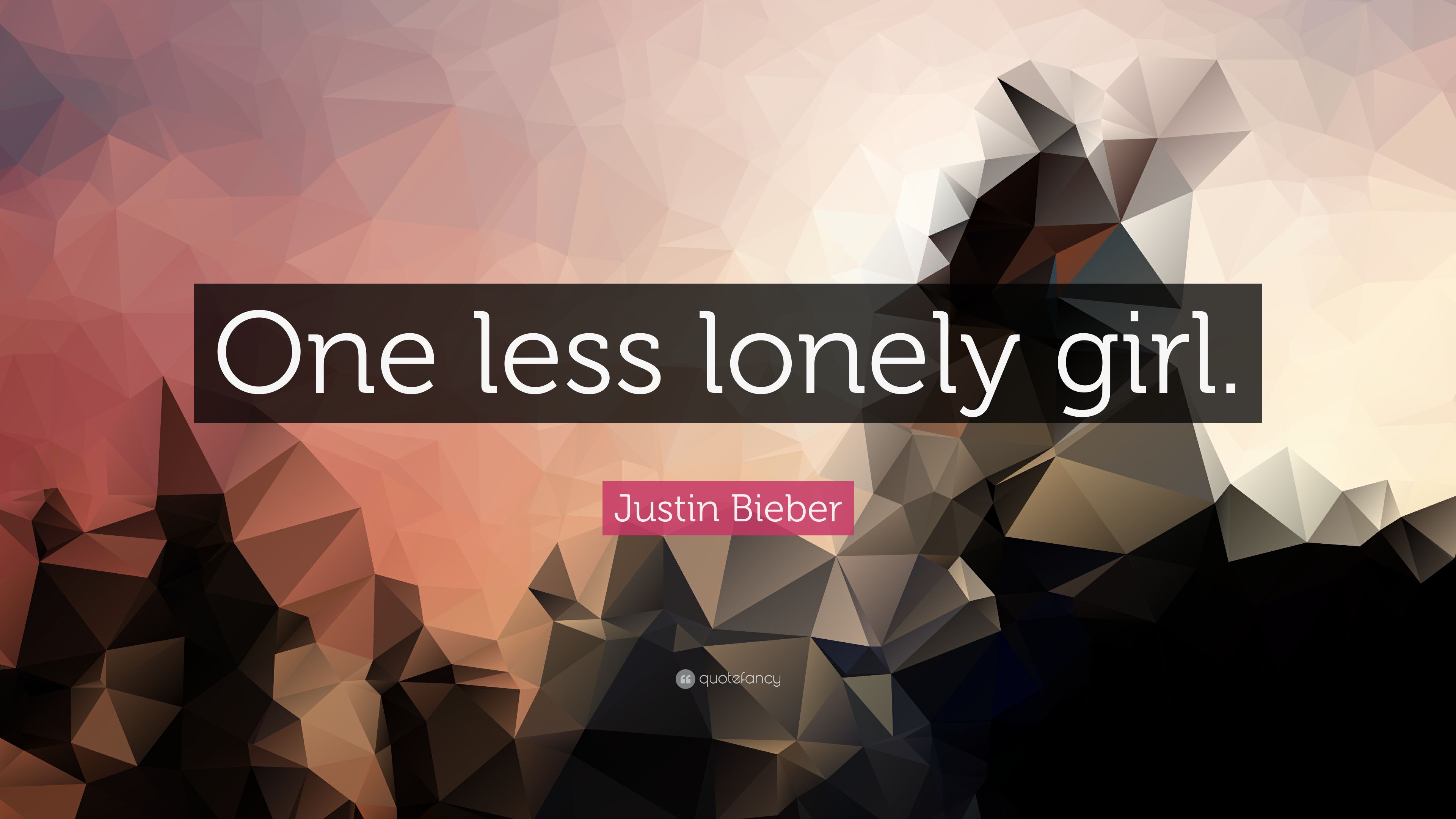 Justin Bieber Quote: “One less lonely girl.” 10 wallpaper