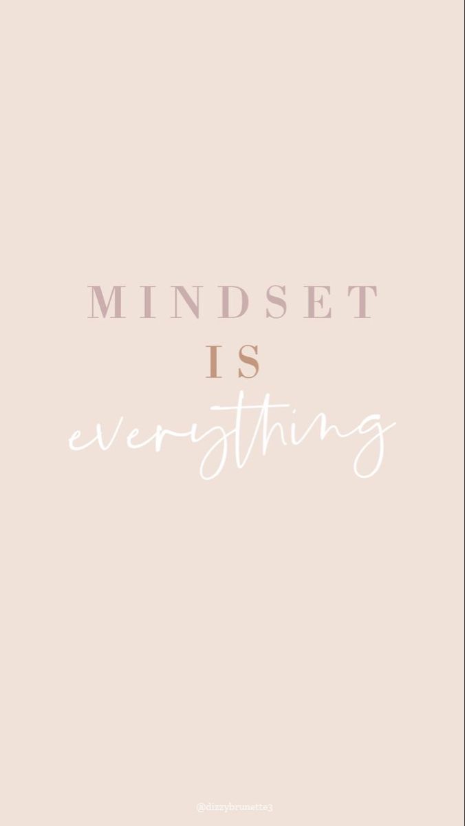 Mindset is everything. Wallpaper quotes, Free phone wallpaper
