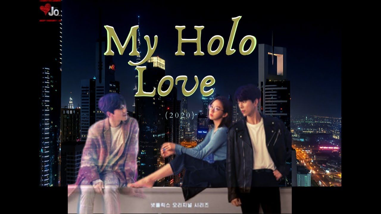 Korean Series, #Koreandrama2020 My Holo Love 2020