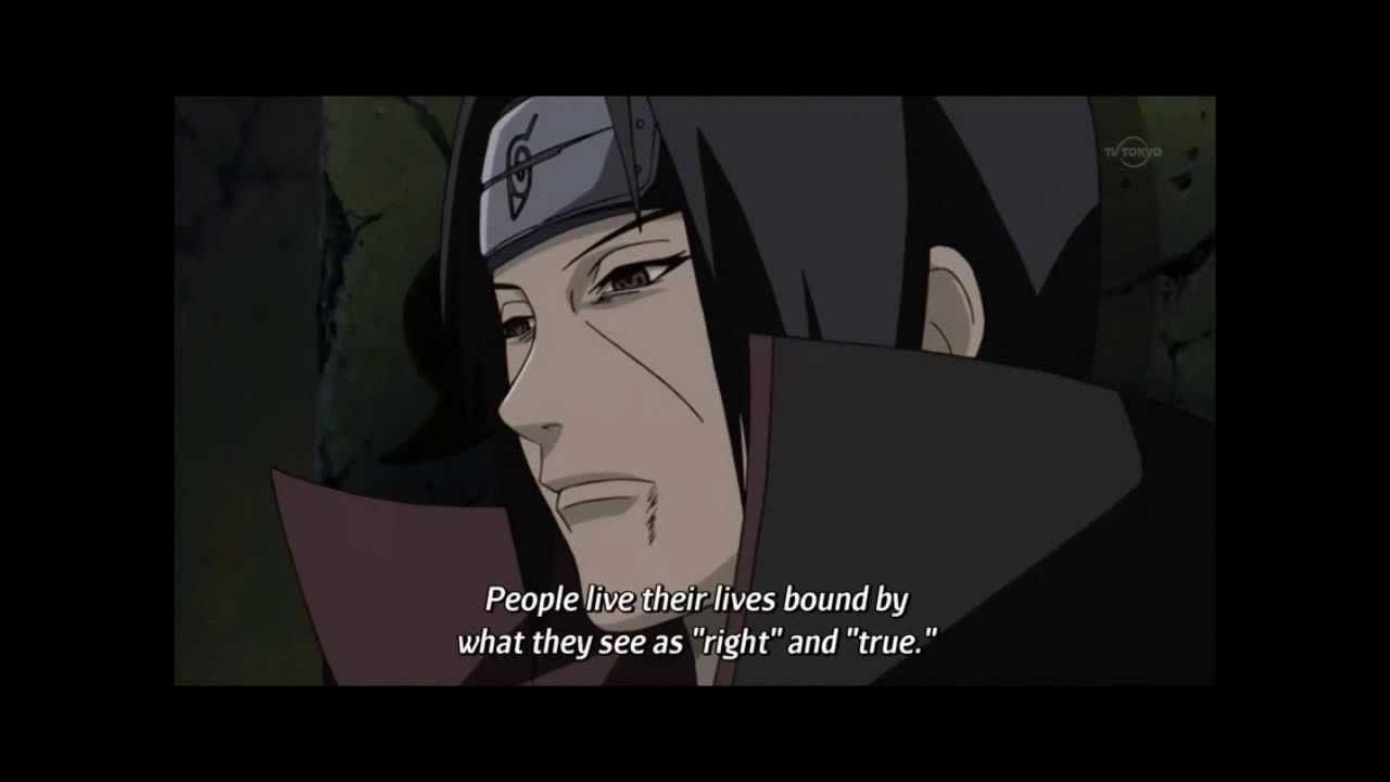 Itachi Uchiha: All people live in their own reality shaped