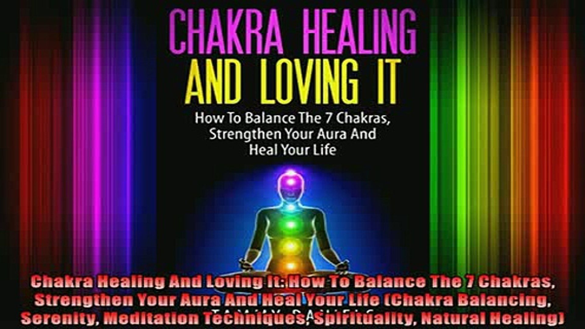 Read Chakra Healing And Loving It How To Balance The 7 Chakras