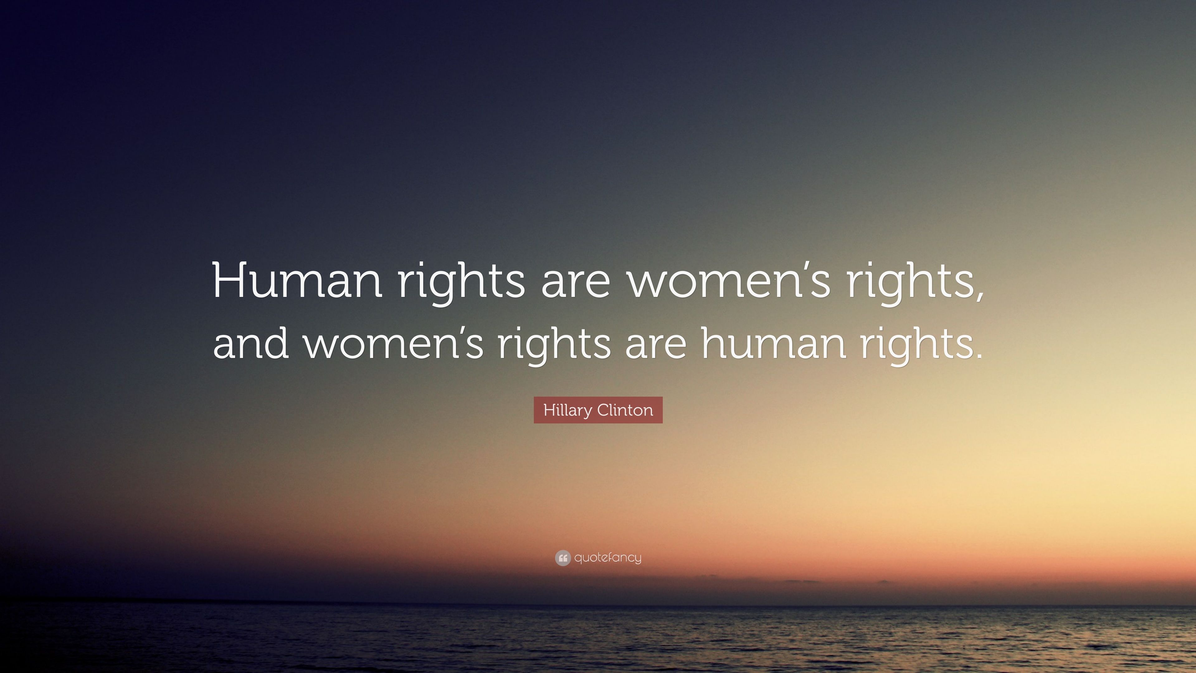 Hillary Clinton Quote: “Human rights are women's rights
