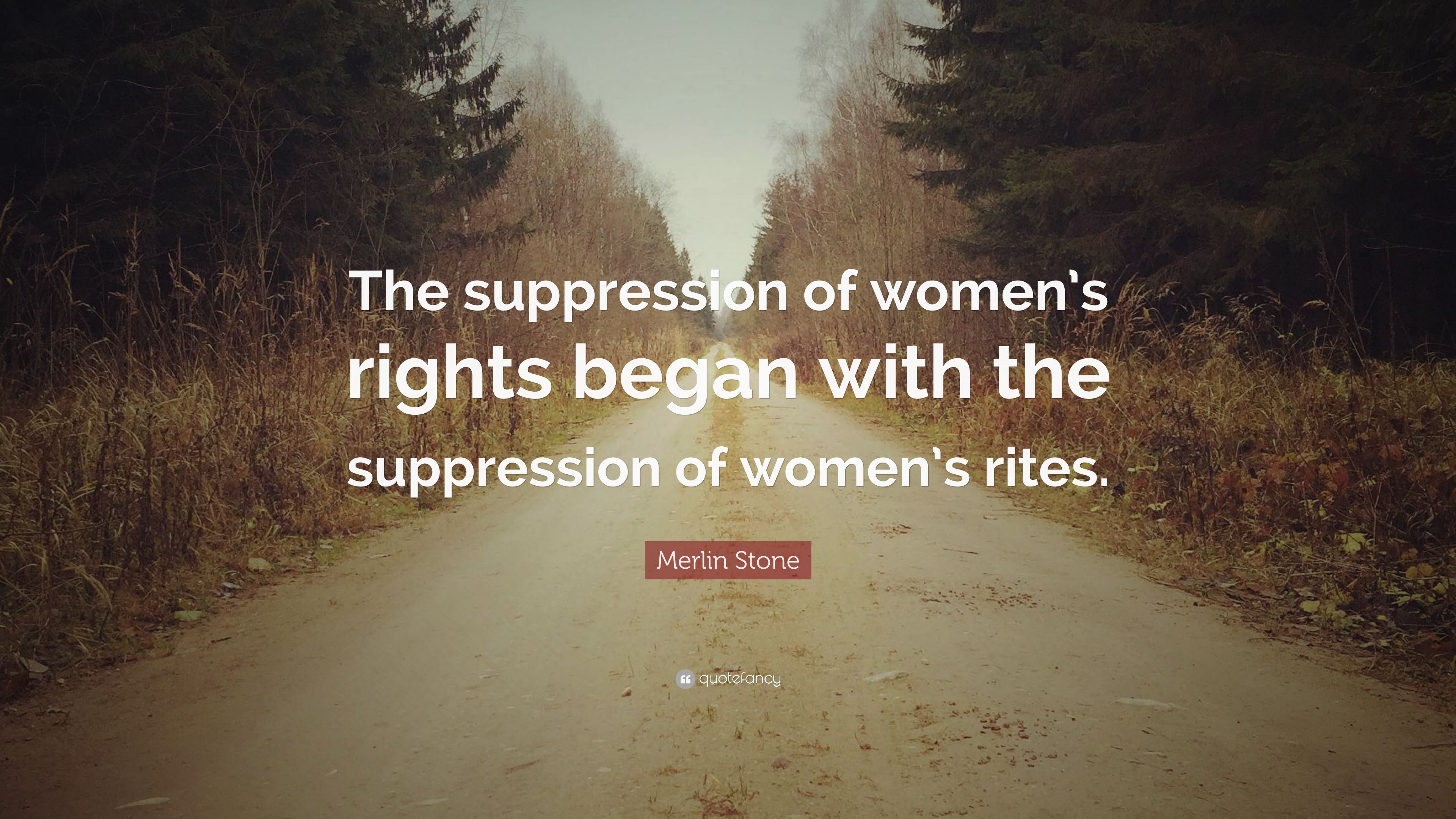 Merlin Stone Quote: “The suppression of women's rights began