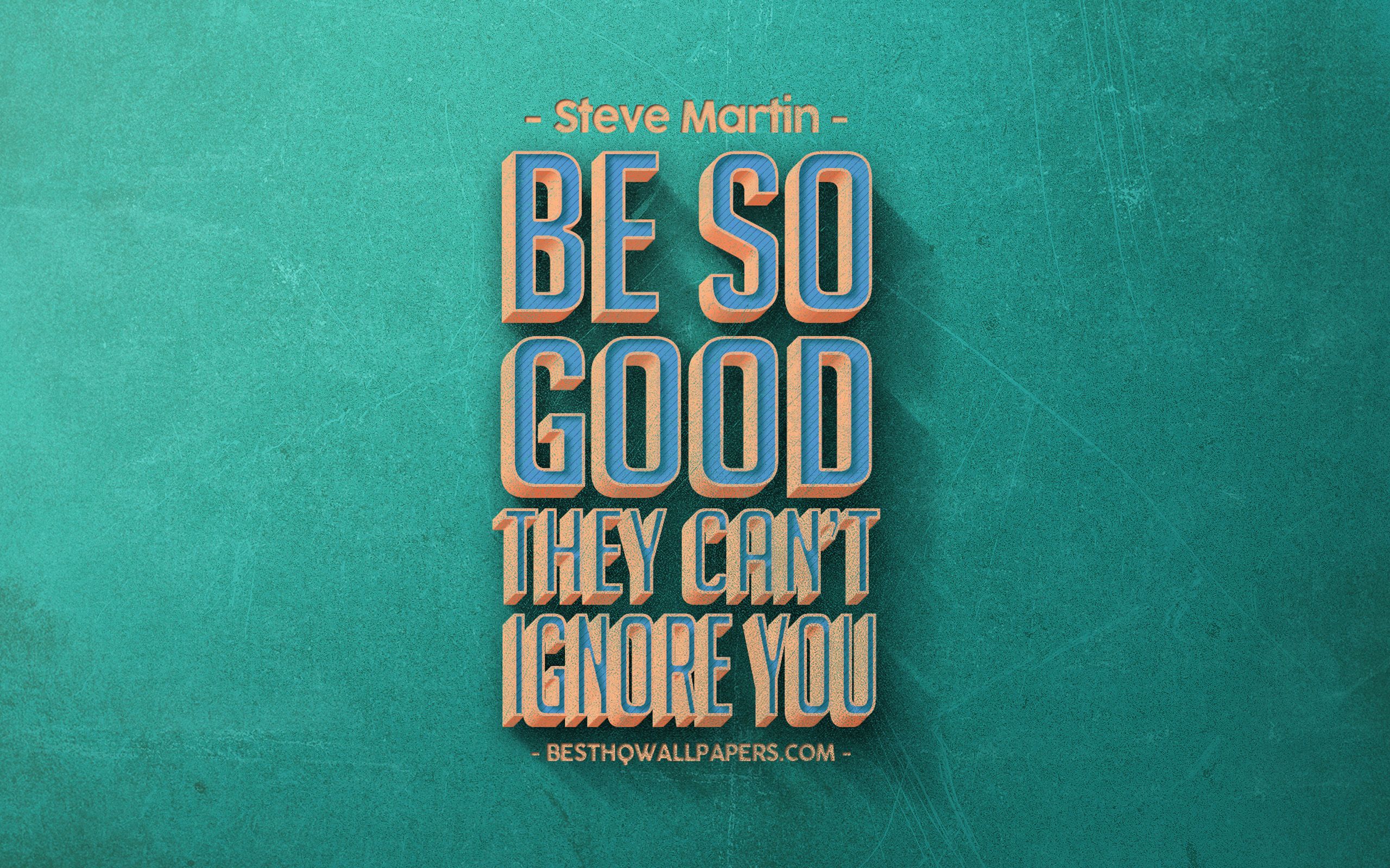 Download wallpaper Be so good they can not ignore you, Steve