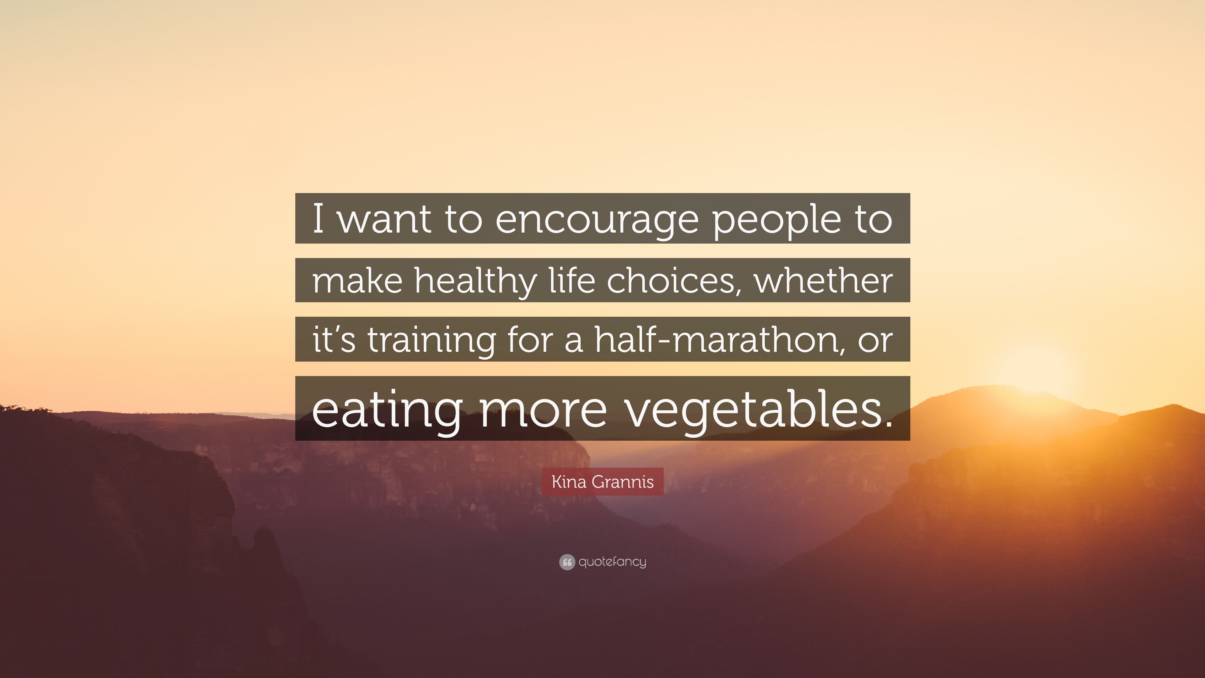 Kina Grannis Quote: “I want to encourage people to make healthy