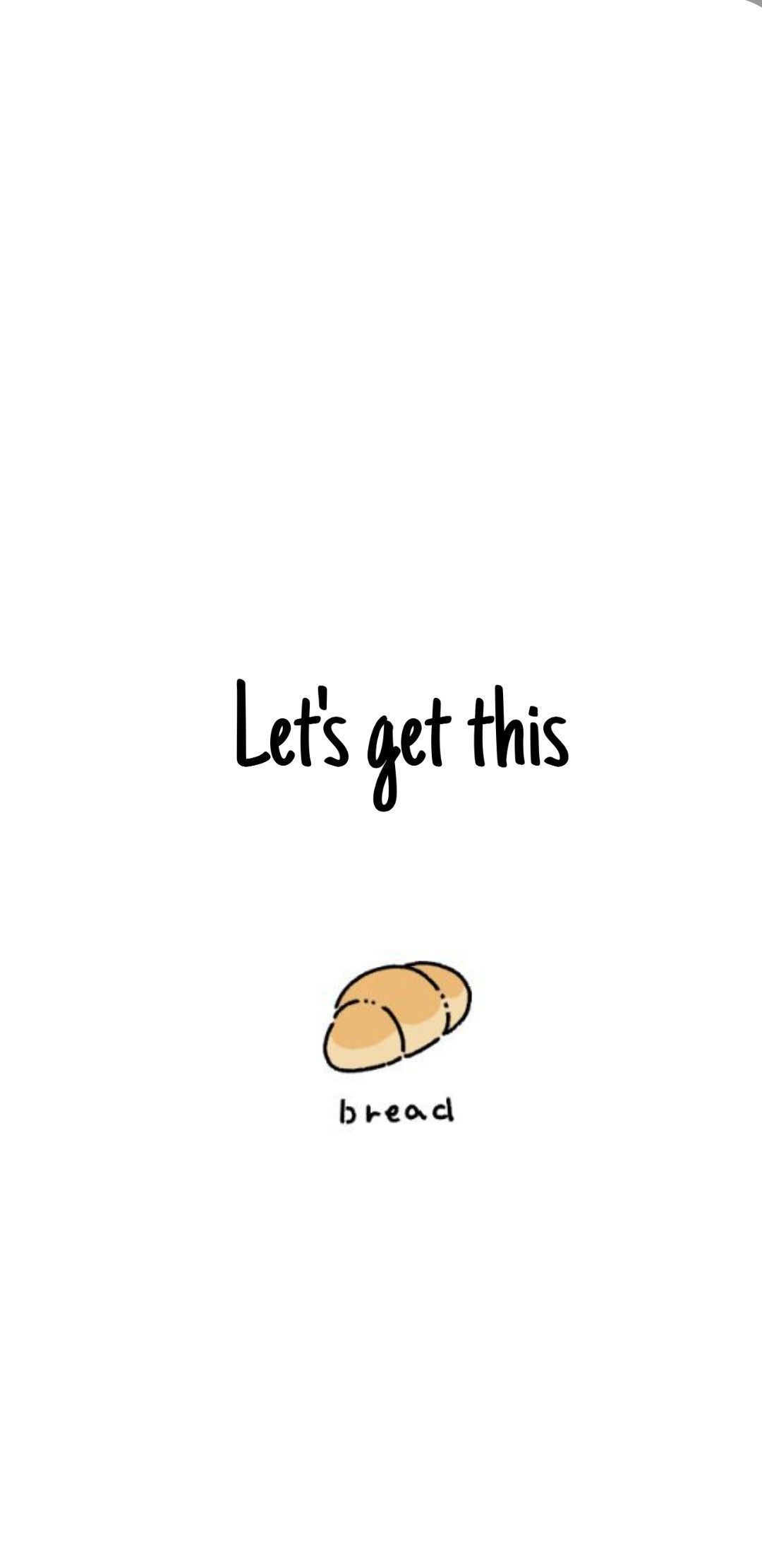 LET'S GET THIS BREAD #wallpaper. Wallpaper lucu, Latar belakang, Lucu