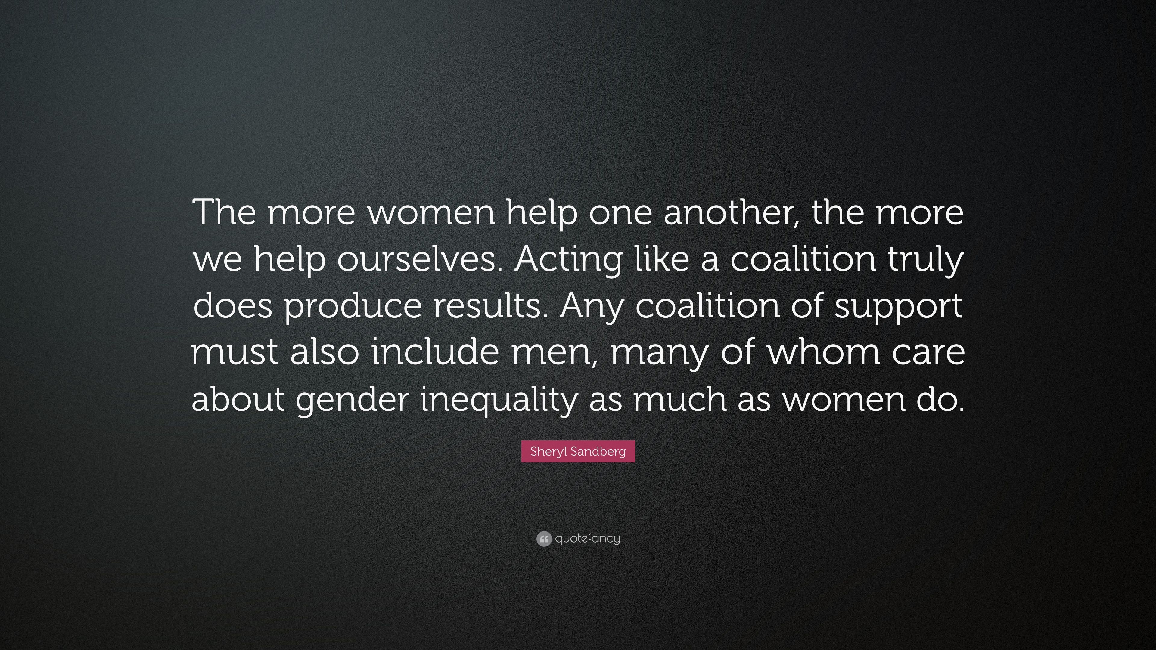 Sheryl Sandberg Quote: “The more women help one another, the more