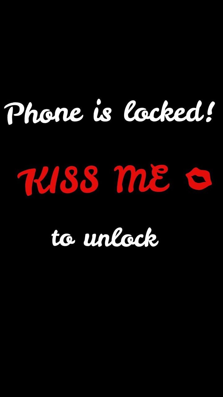 Wallpaper For Phone Kiss Me To Unlock